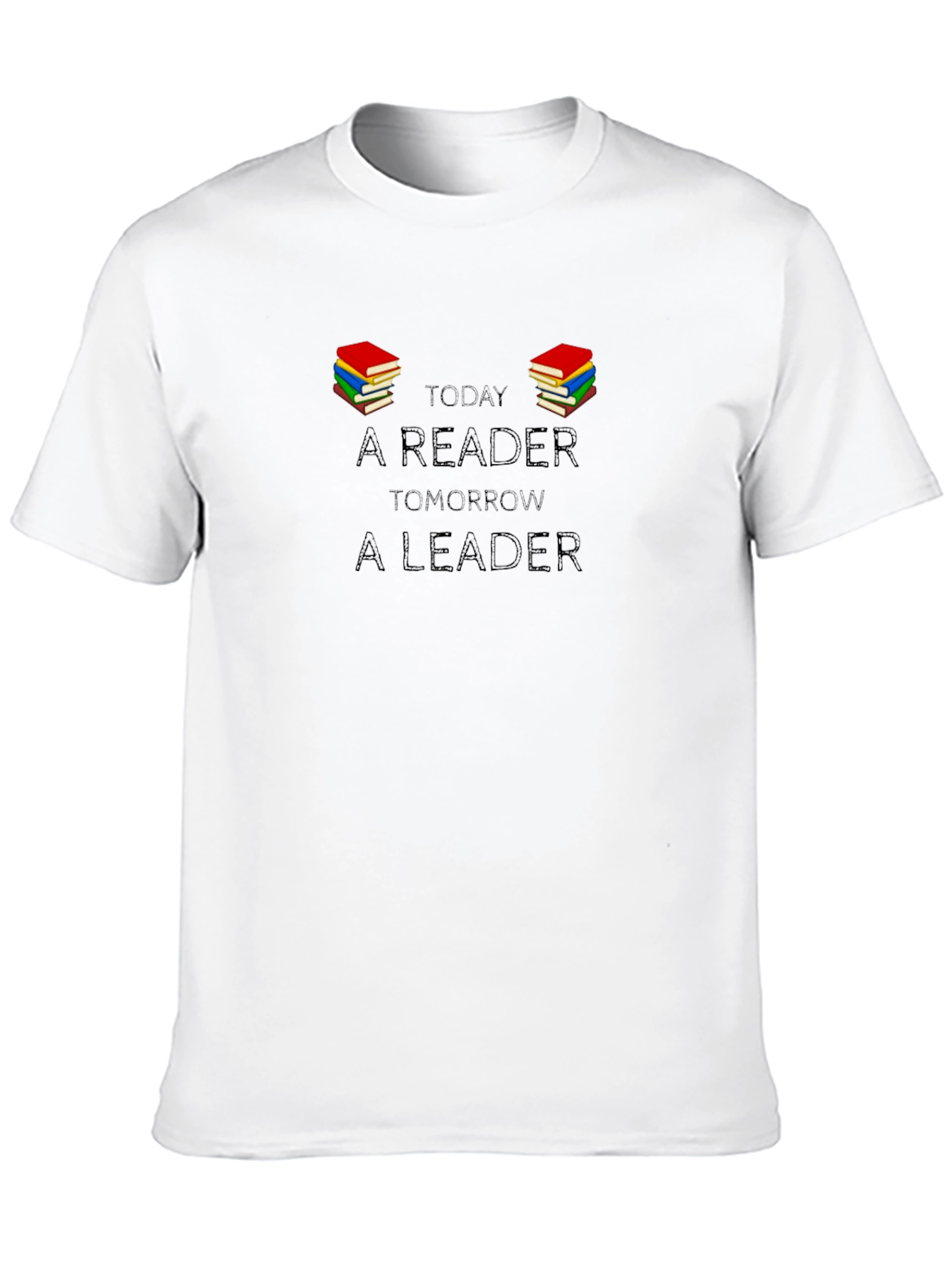 Today A Reader Tomorrow A Leader T-Shirt