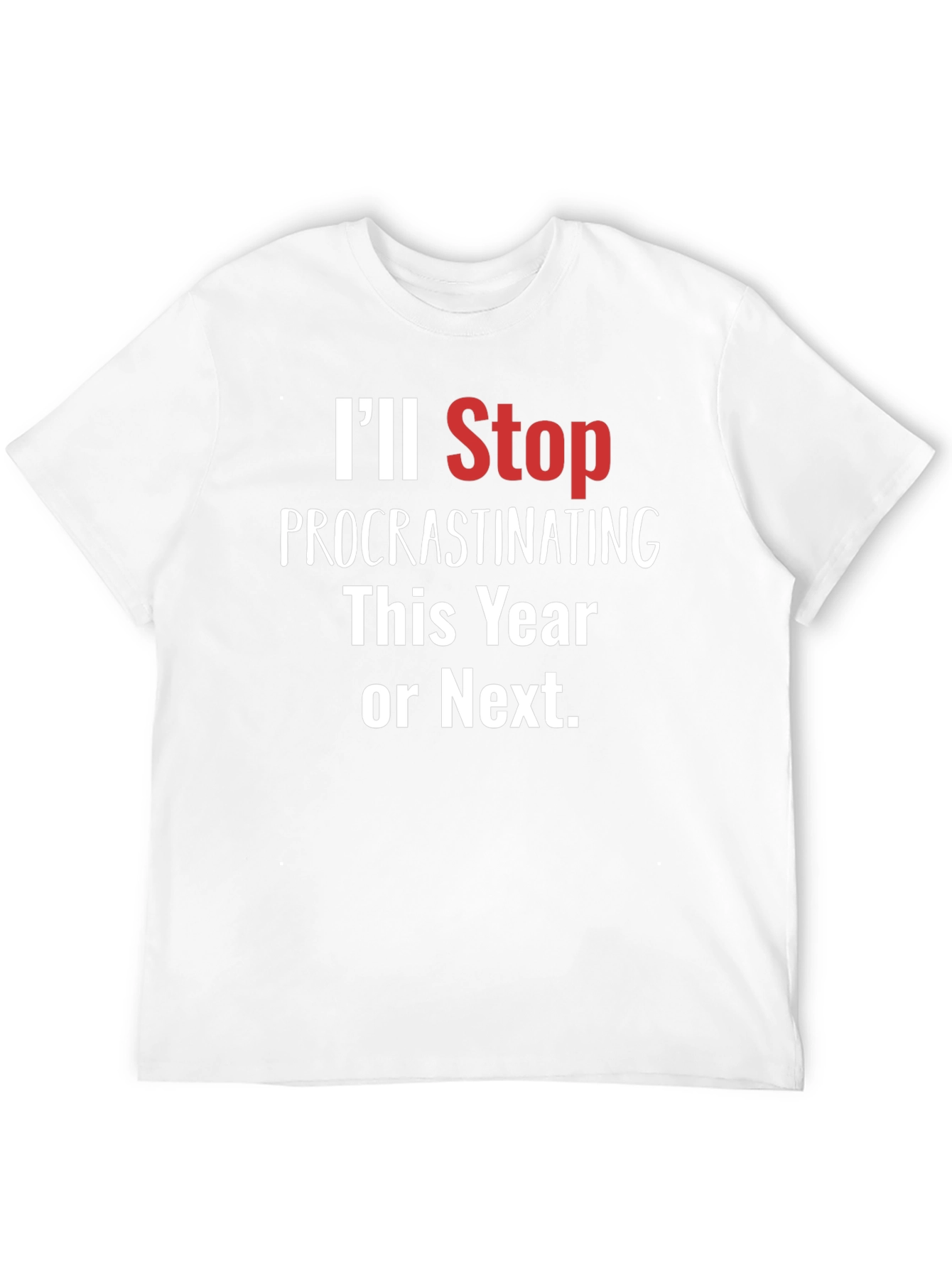 Procrastinating This Year or Next Funny T-Shirt