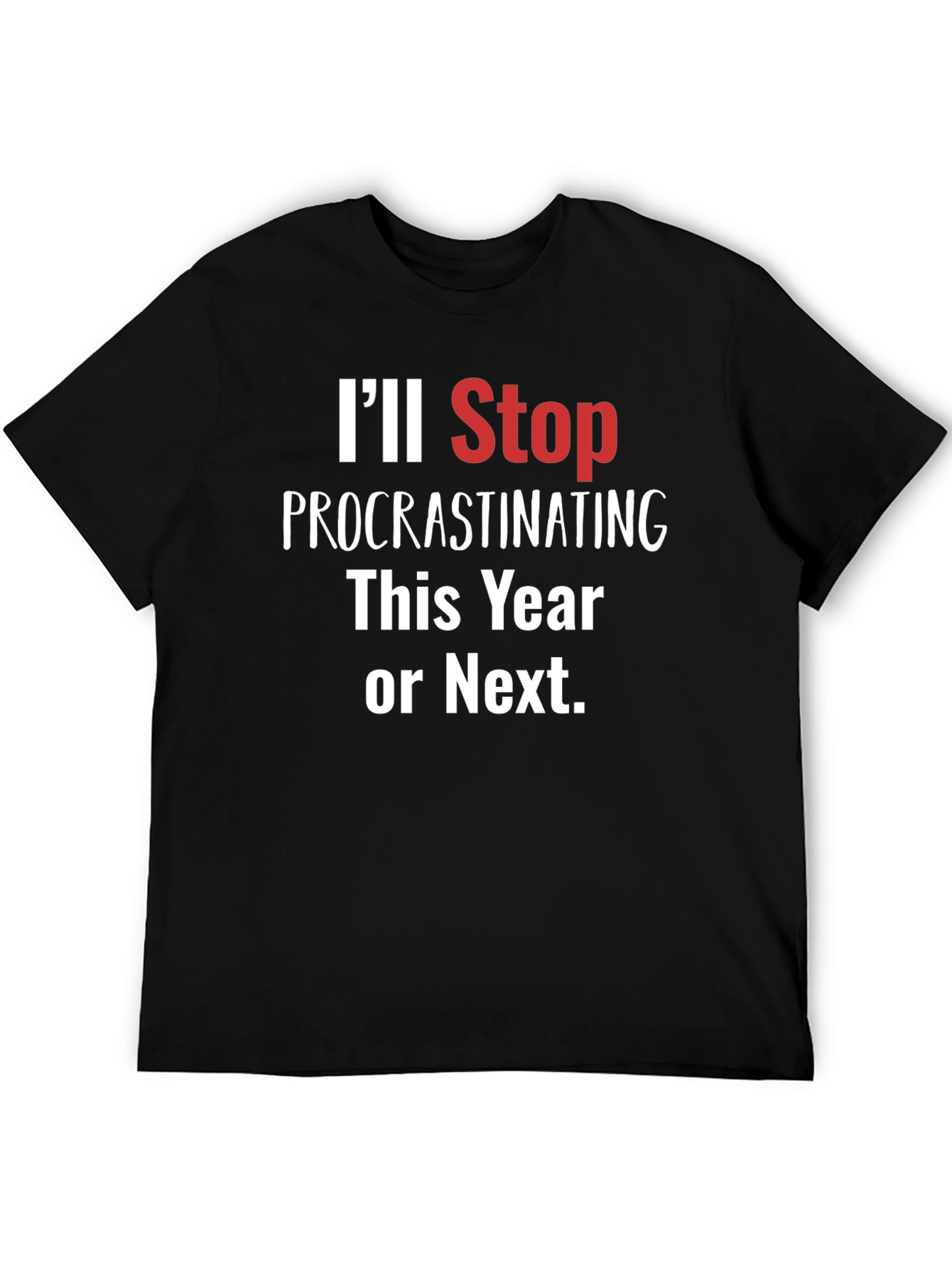 Procrastinating This Year or Next Funny T-Shirt
