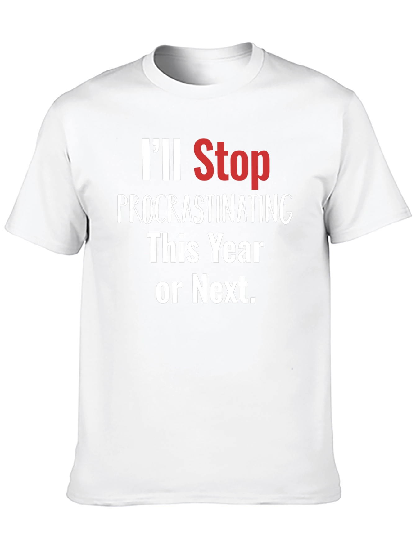 Procrastinating This Year or Next Funny T-Shirt