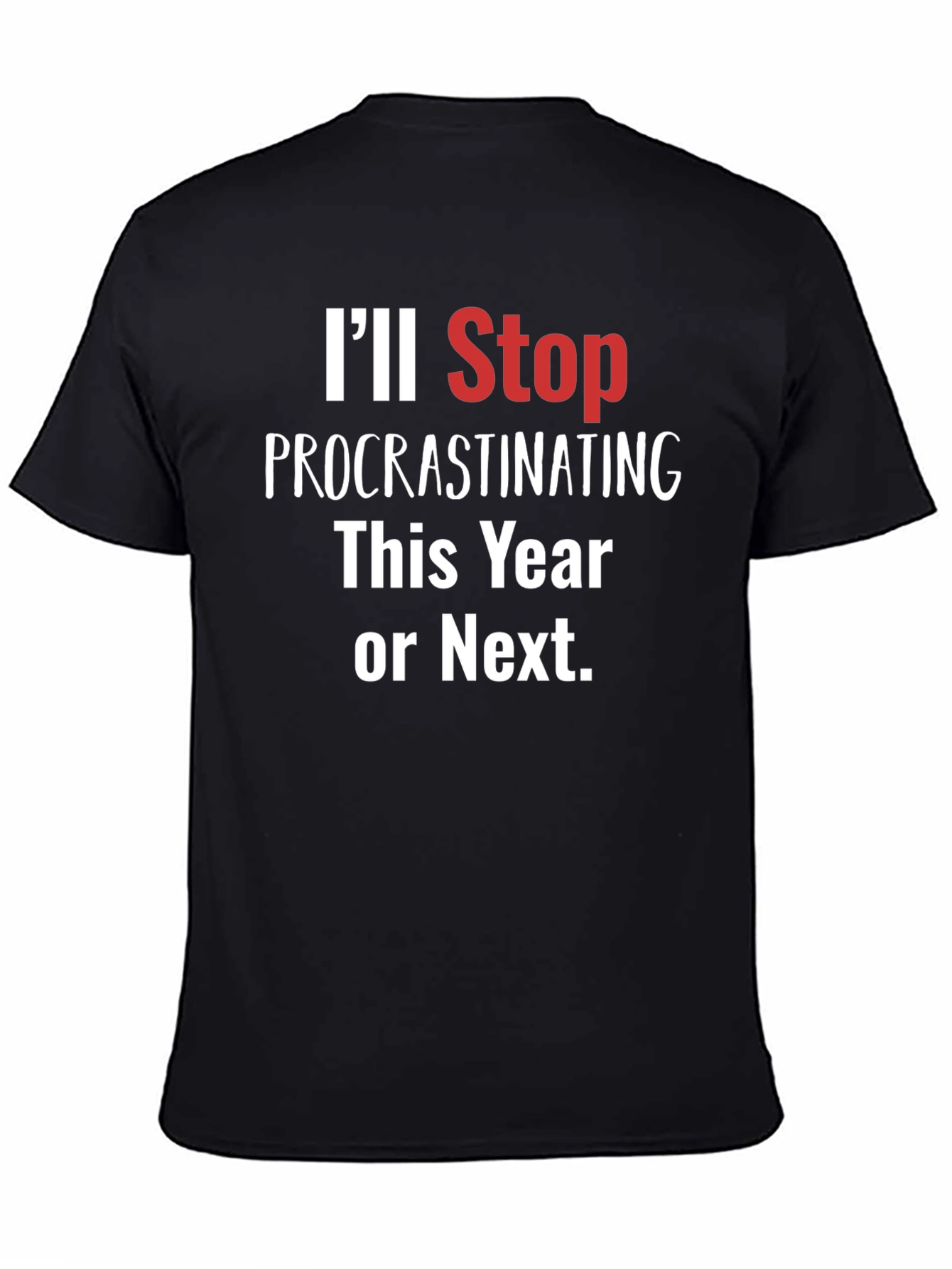 Procrastinating This Year or Next Funny T-Shirt