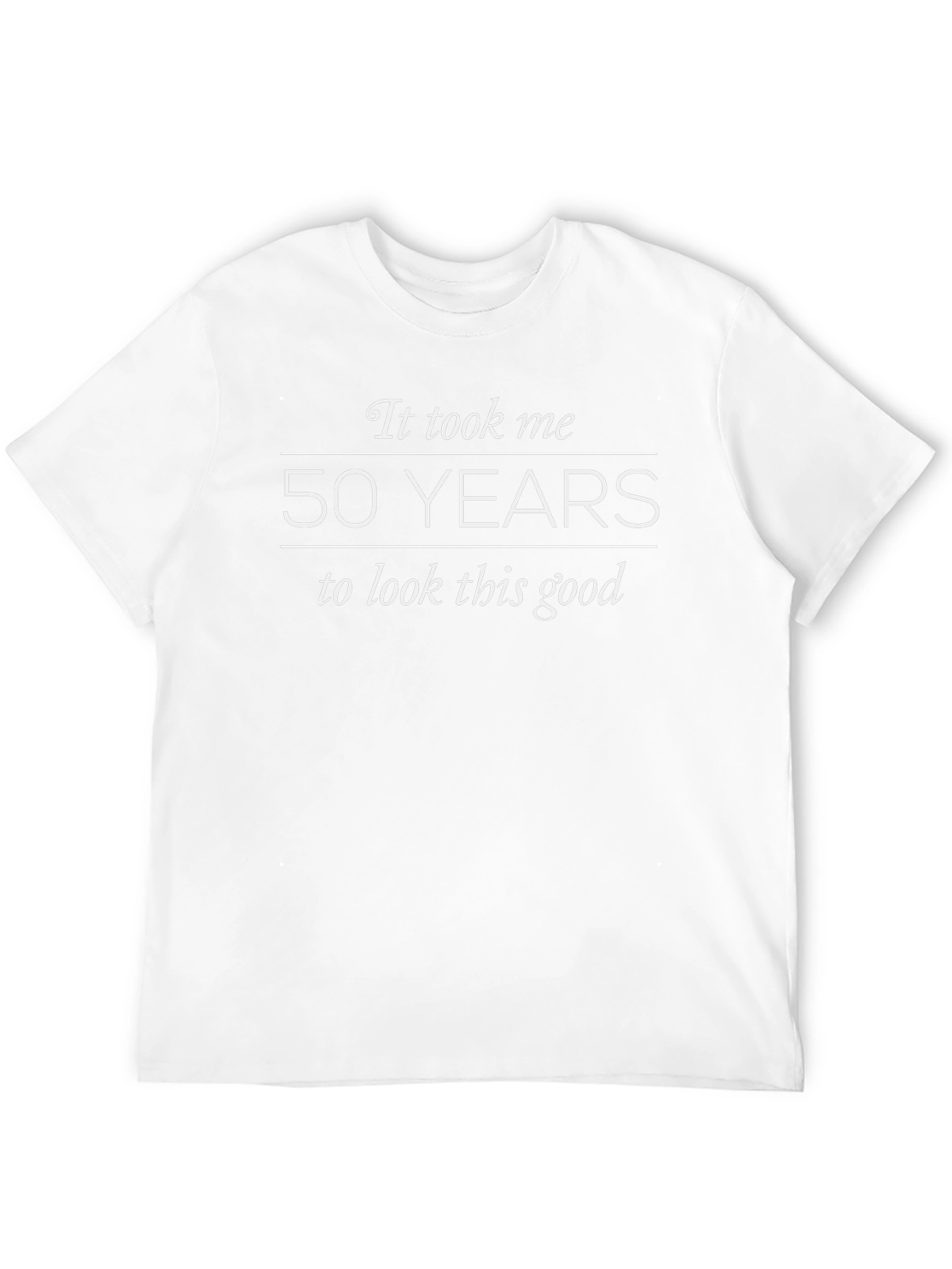 It Took Me 50 Years T-Shirt - Birthday Gift