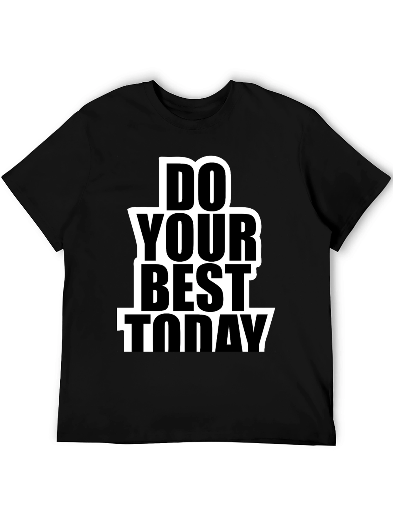 Do Your Best Today Graphic T-Shirt