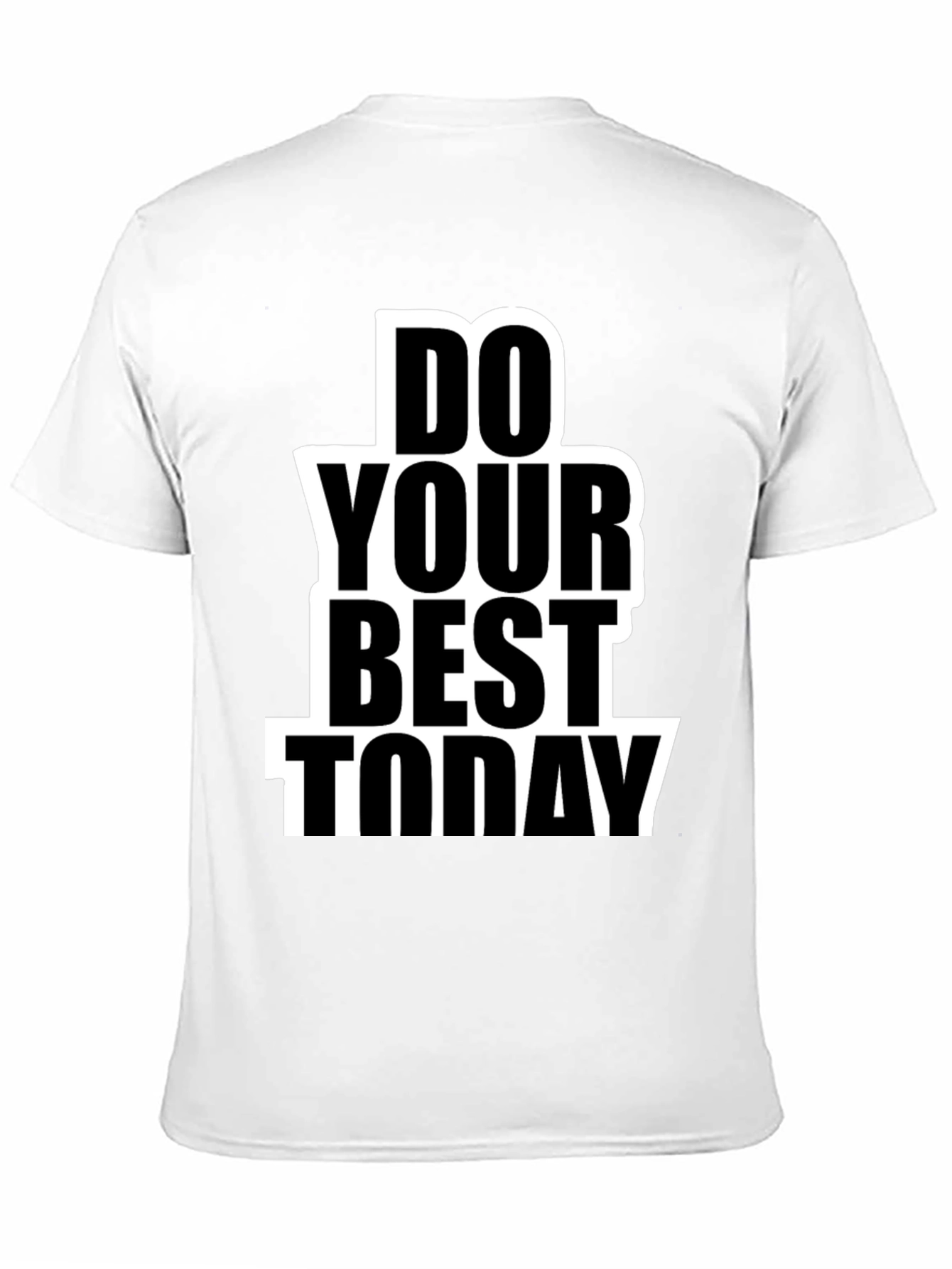 Do Your Best Today Graphic T-Shirt