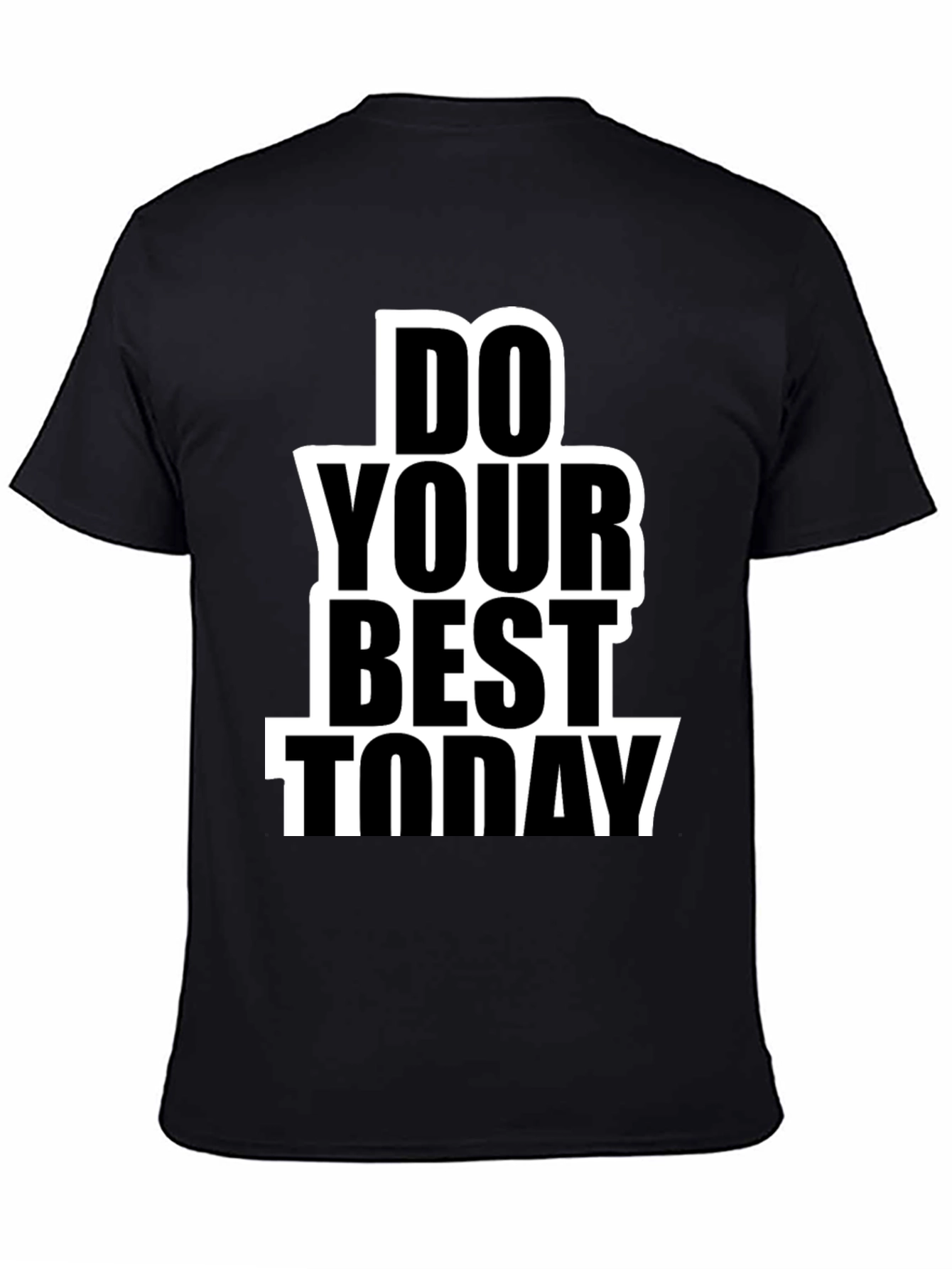Do Your Best Today Graphic T-Shirt
