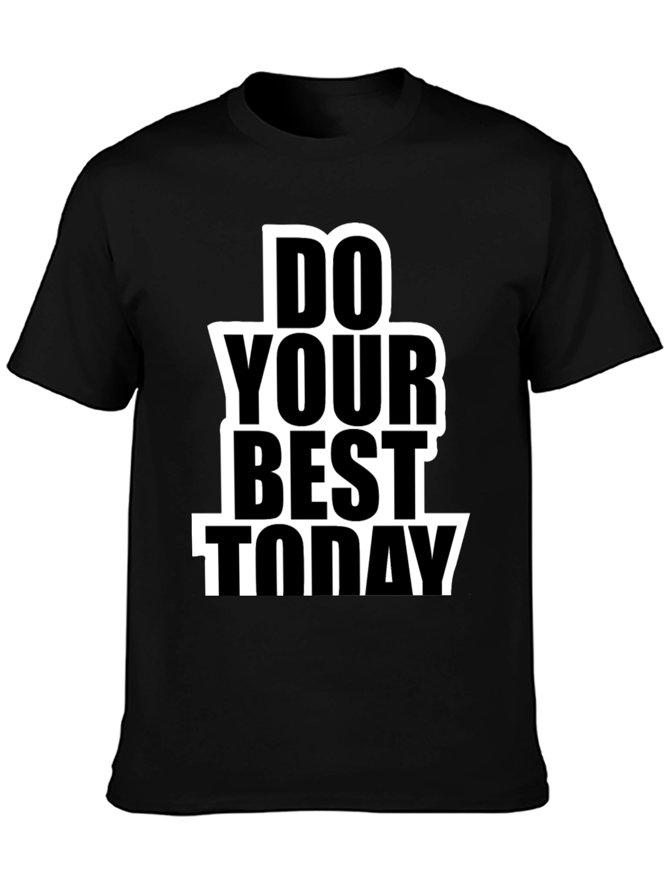 Do Your Best Today Graphic T-Shirt