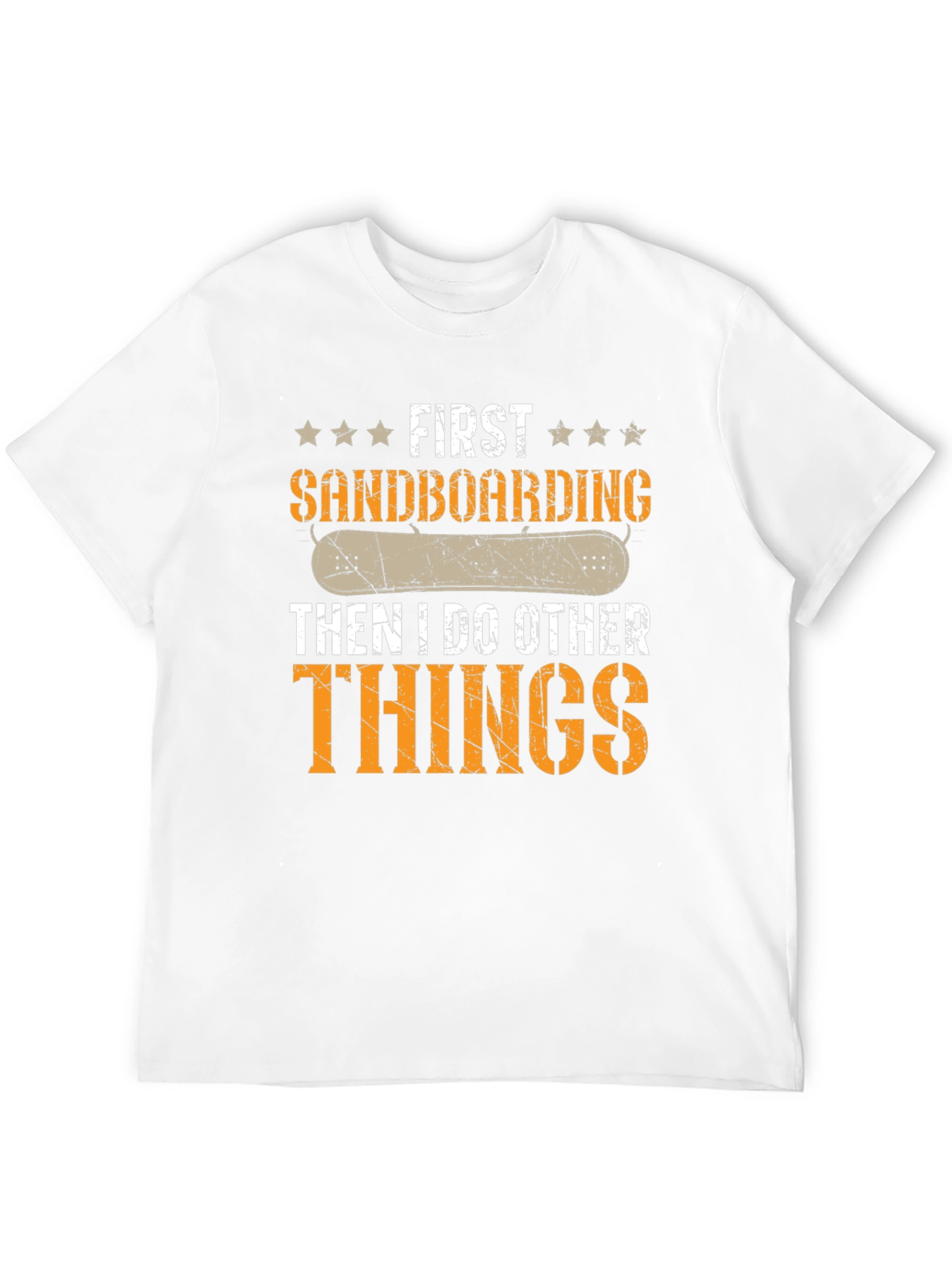 First Sandboarding Then I Do Other Things Tee