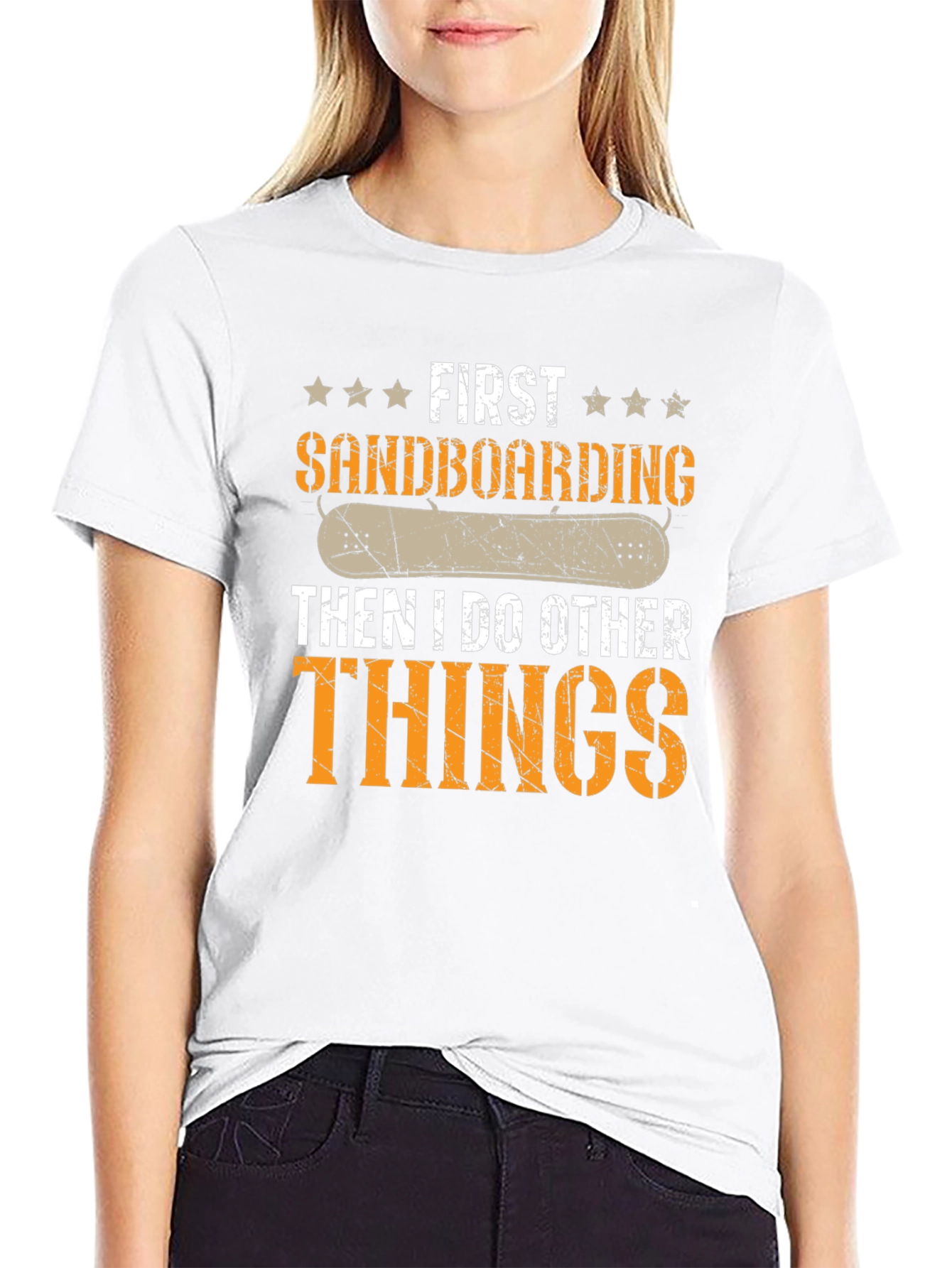 First Sandboarding Then I Do Other Things Tee