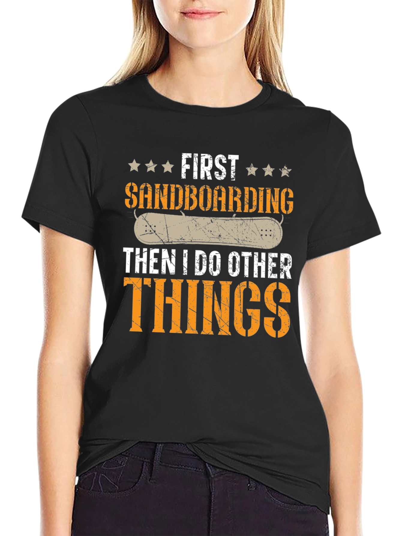 First Sandboarding Then I Do Other Things Tee
