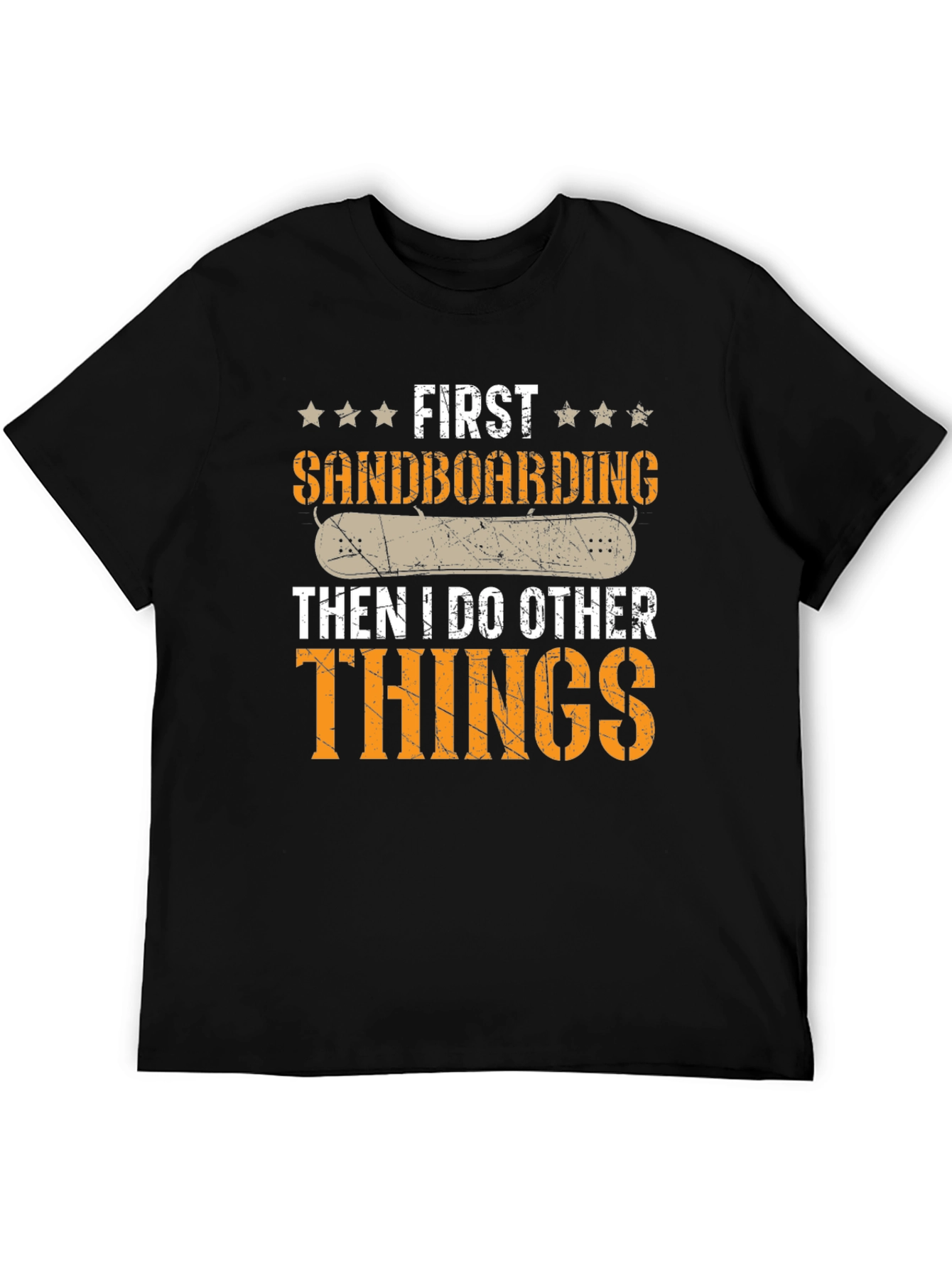 First Sandboarding Then I Do Other Things Tee