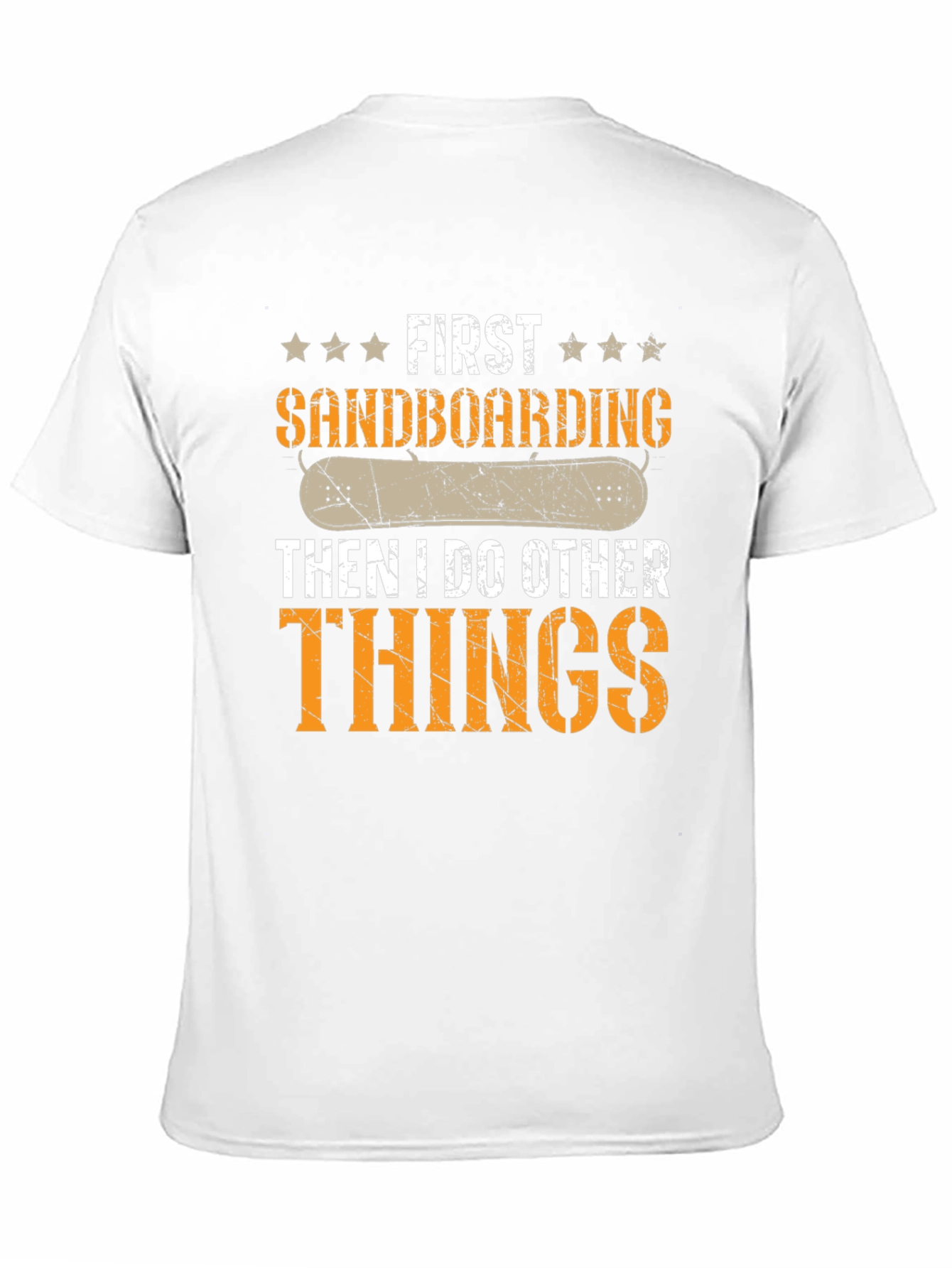 First Sandboarding Then I Do Other Things Tee