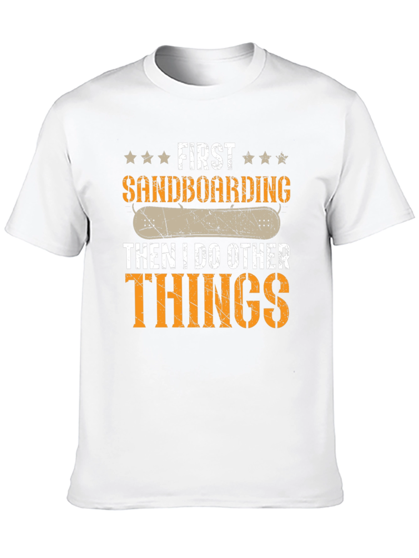 First Sandboarding Then I Do Other Things Tee