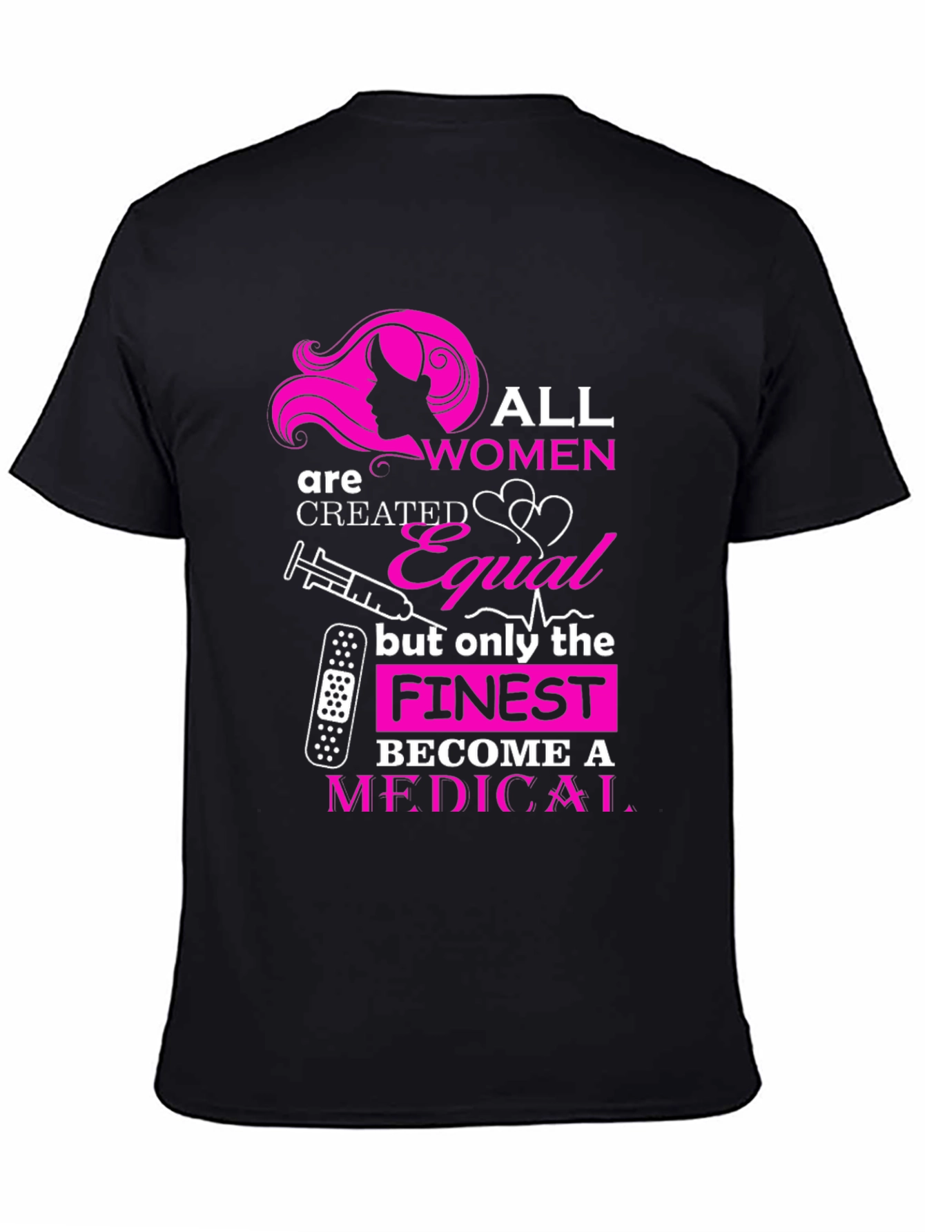 Finest Women Become Medical T-Shirt