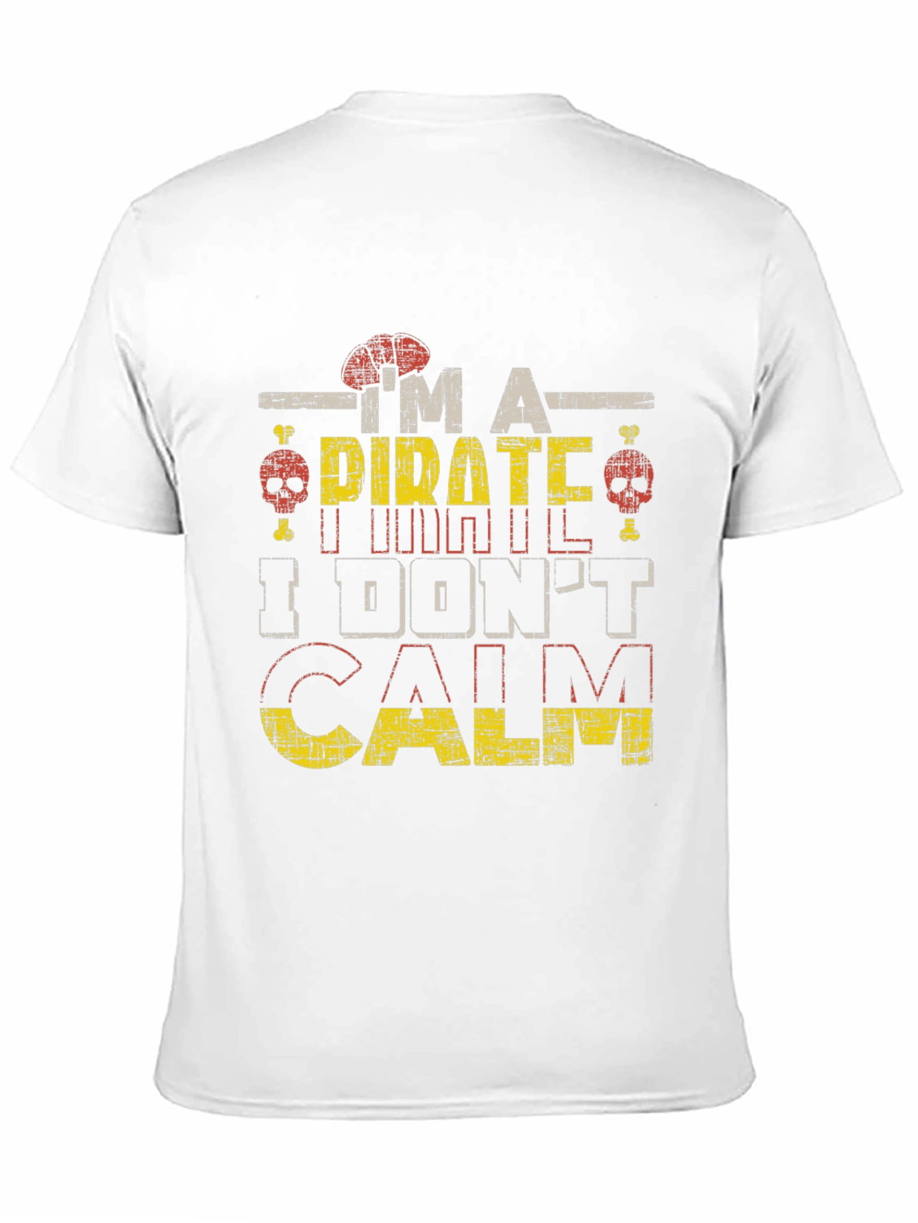 Pirate T-Shirt - I Dont Calm