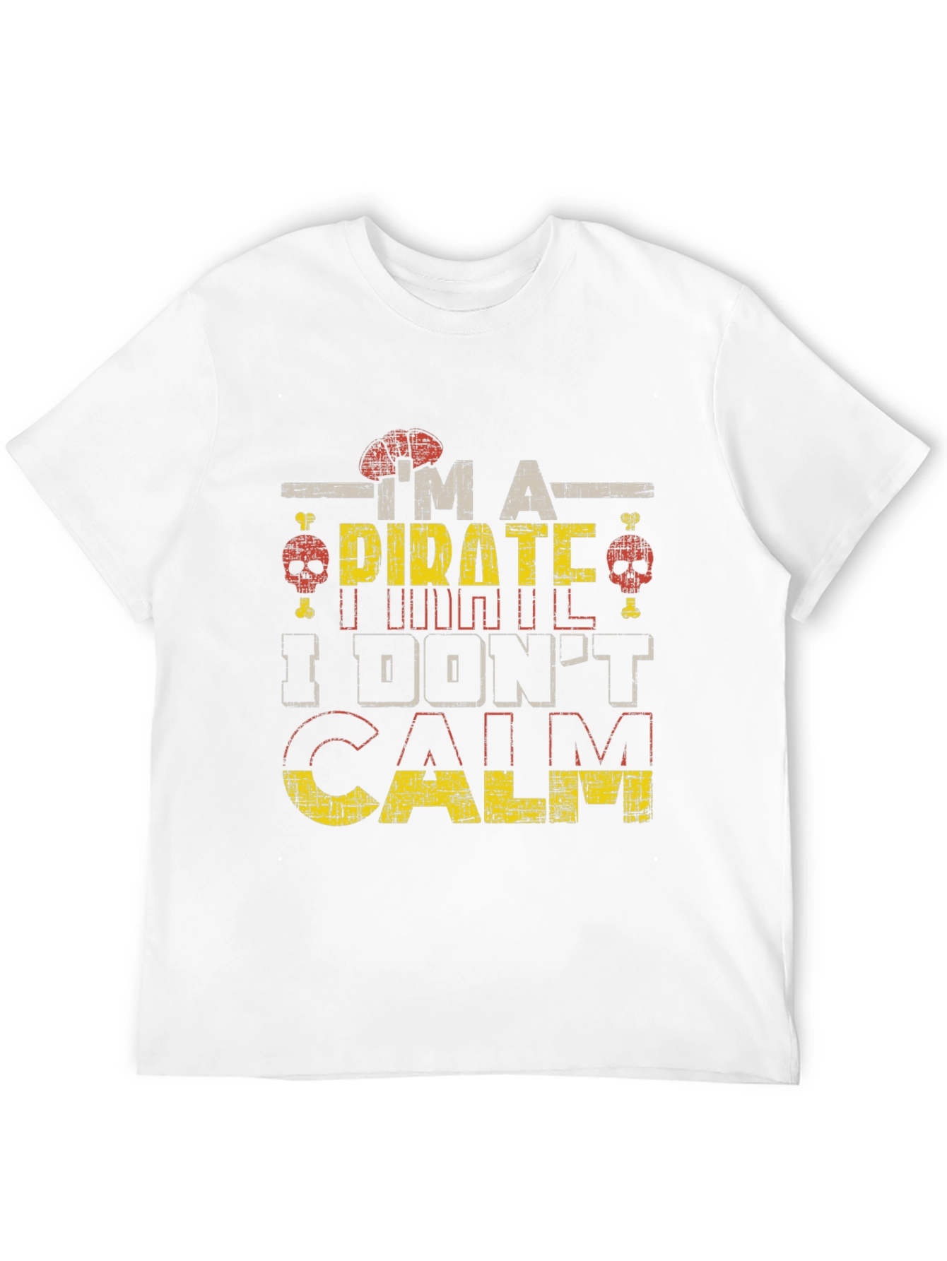Pirate T-Shirt - I Dont Calm