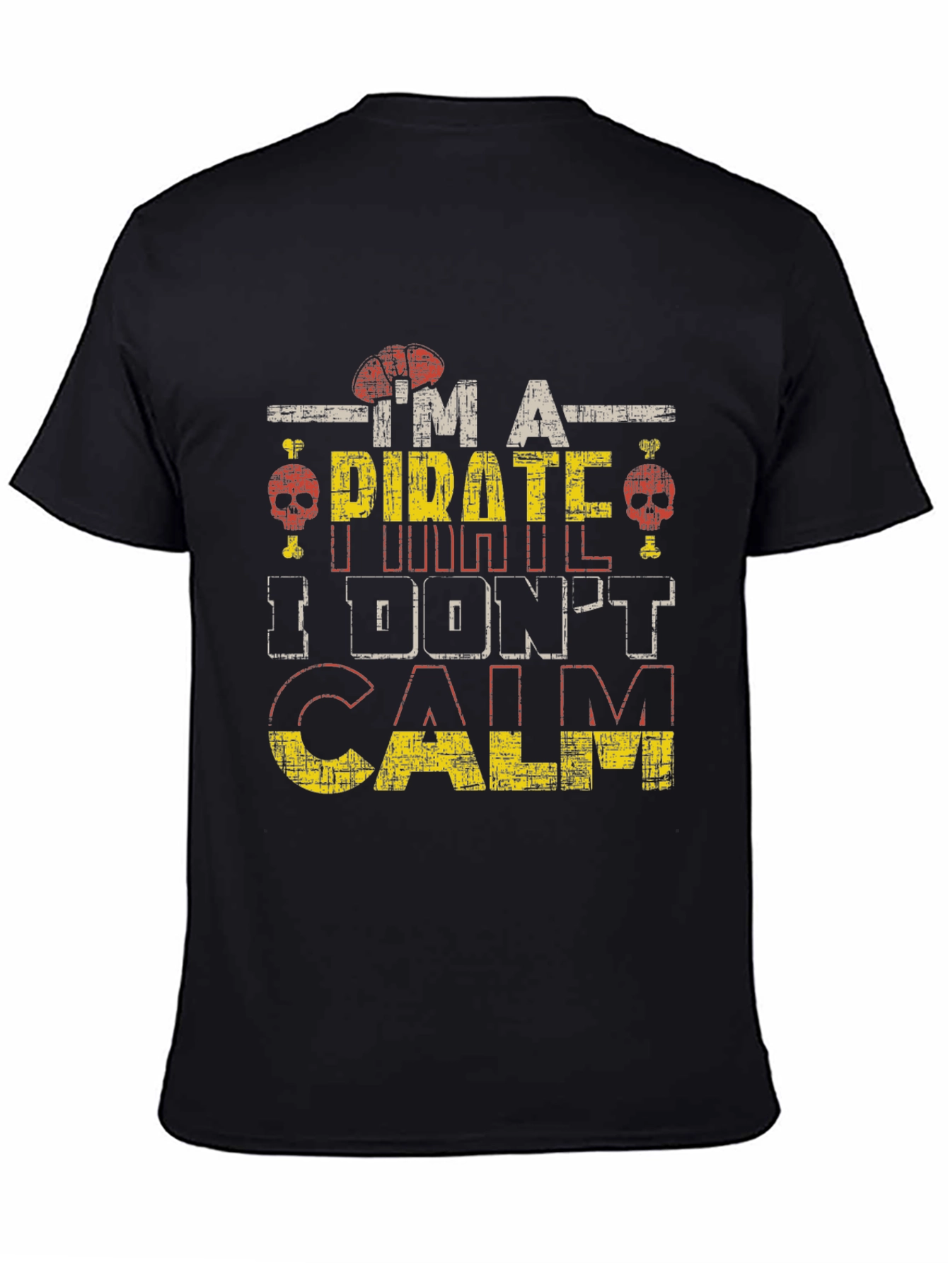 Pirate T-Shirt - I Dont Calm