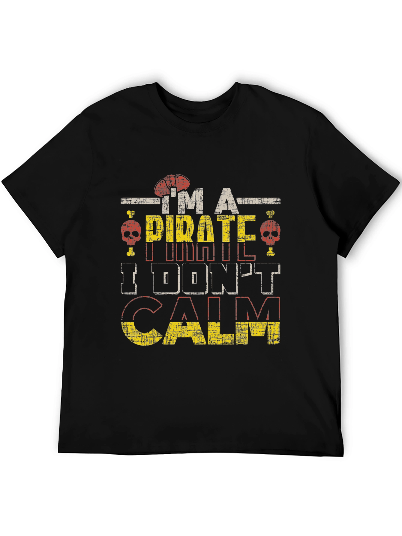 Pirate T-Shirt - I Dont Calm