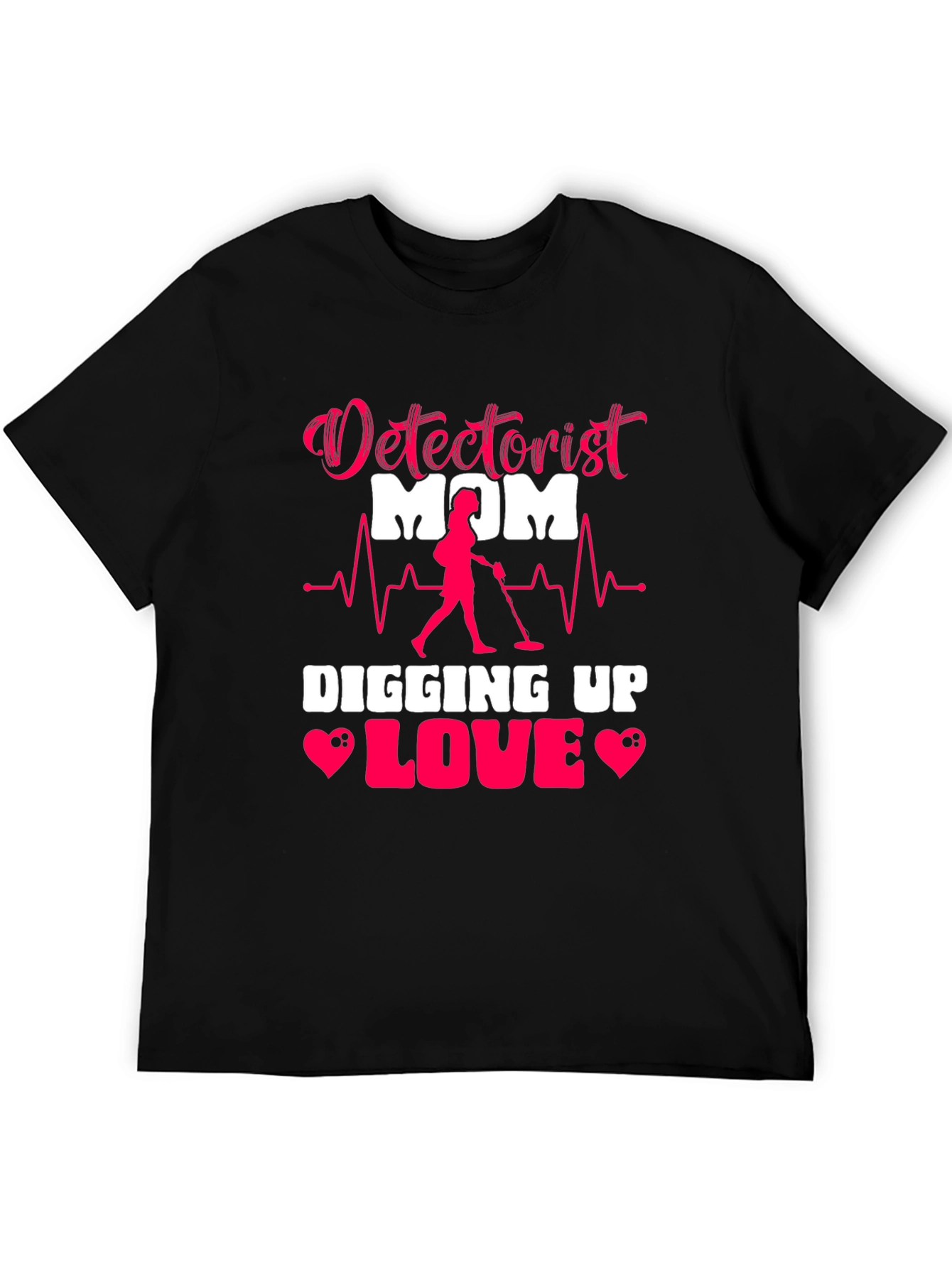 Detectorist Mom Digging Up Love T-Shirt
