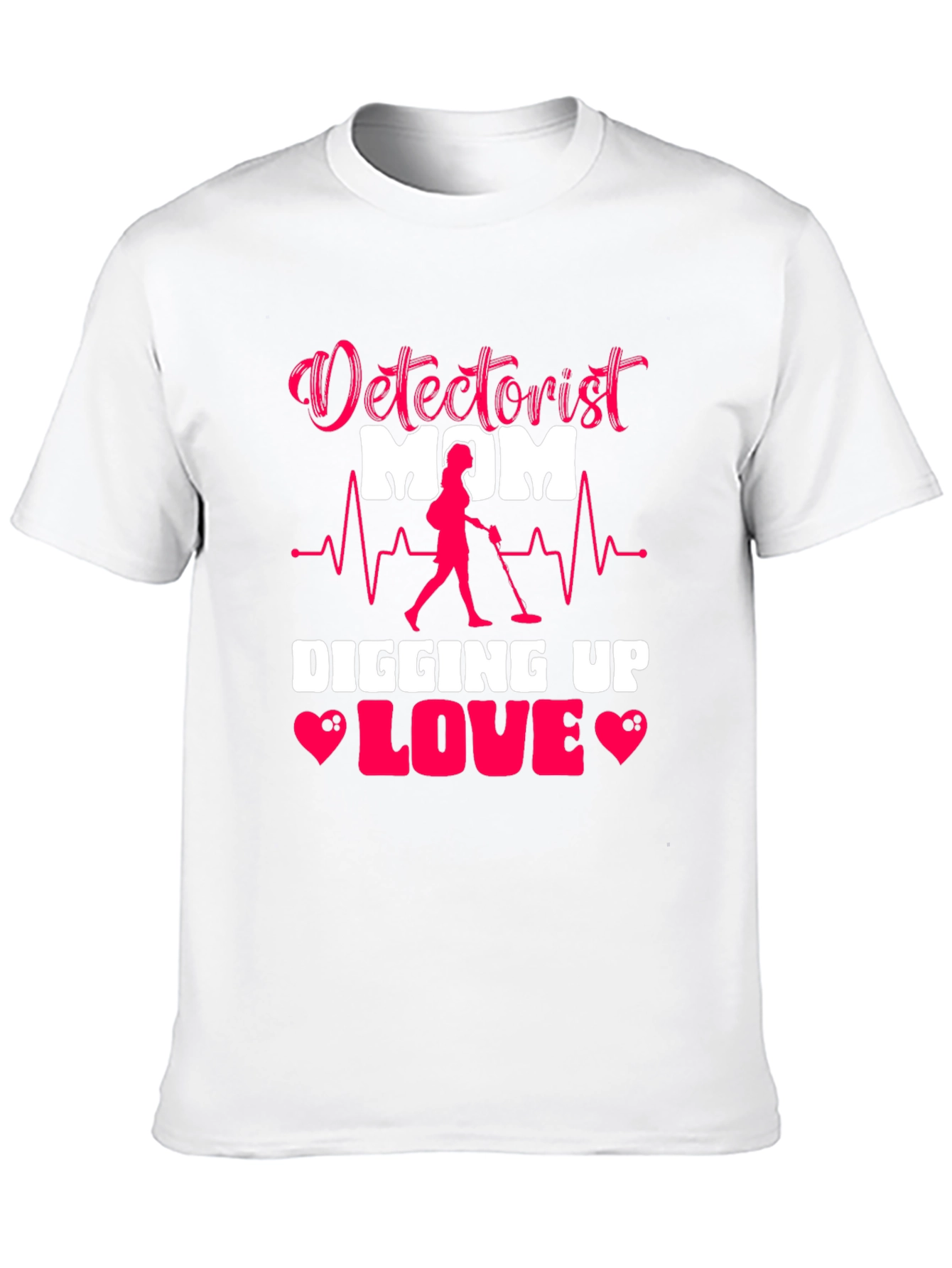 Detectorist Mom Digging Up Love T-Shirt