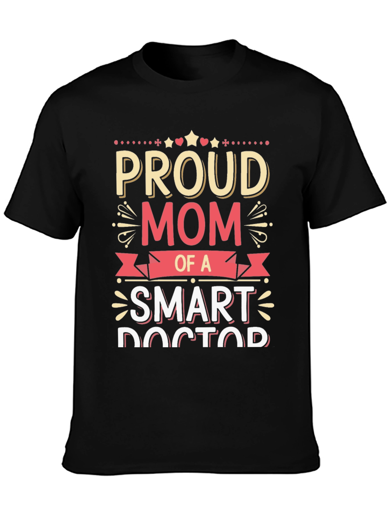 Proud Mom of a Smart Doctor T-Shirt