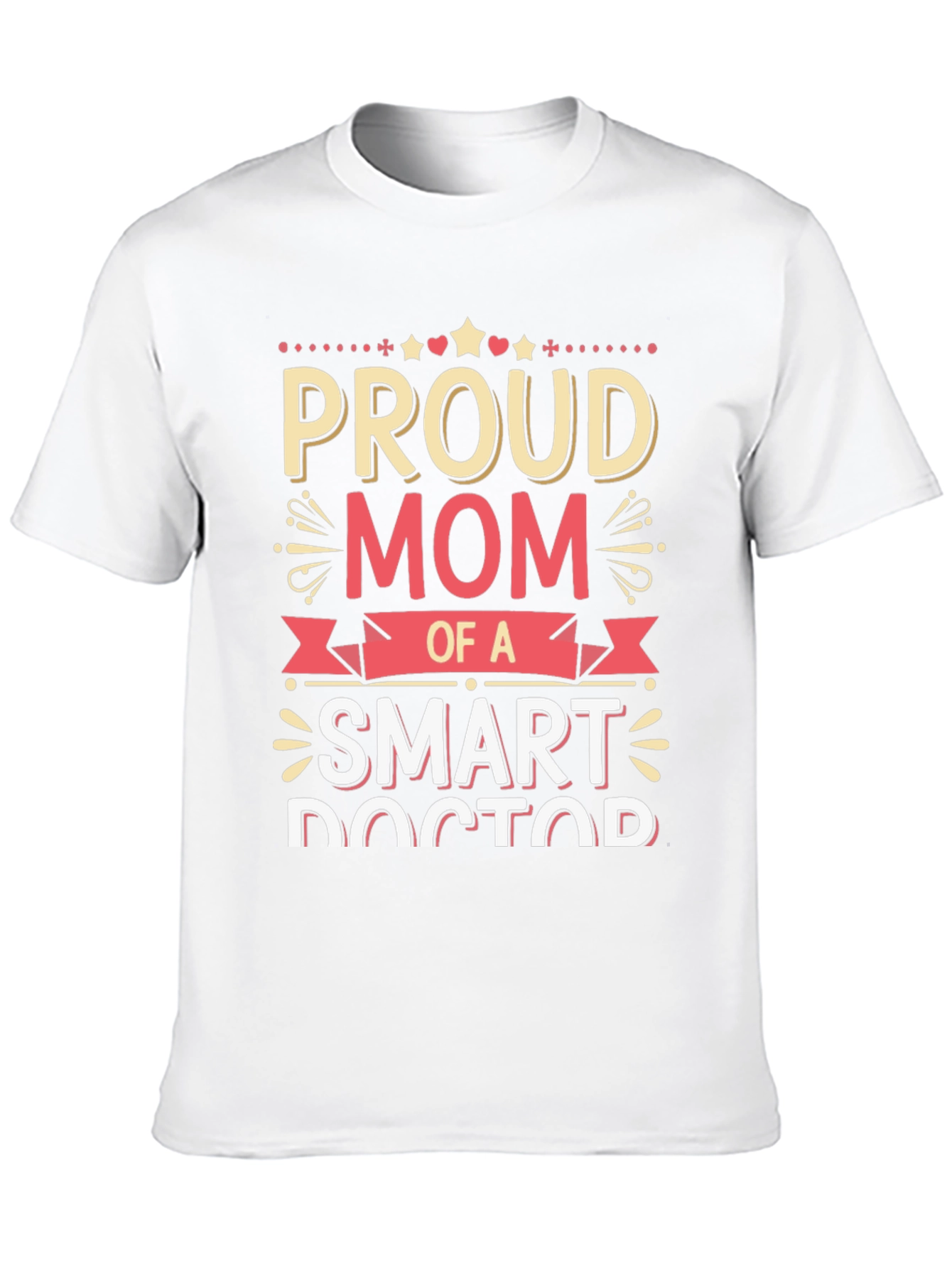 Proud Mom of a Smart Doctor T-Shirt