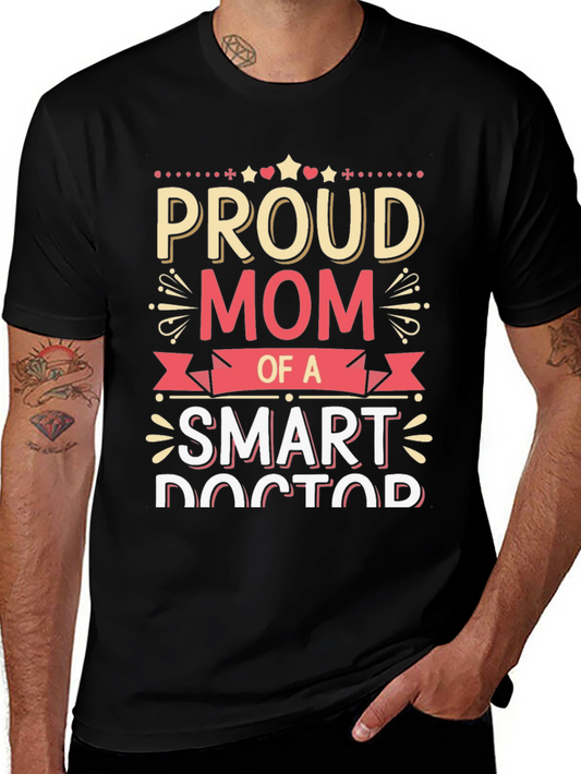Proud Mom of a Smart Doctor T-Shirt