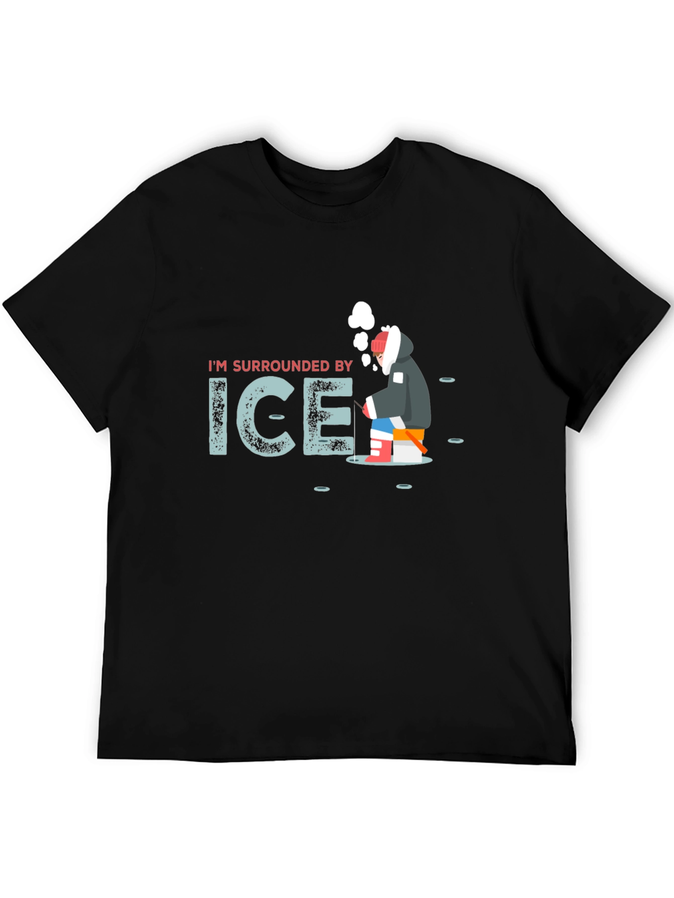 Im Surrounded by Ice Funny Fishing T-Shirt
