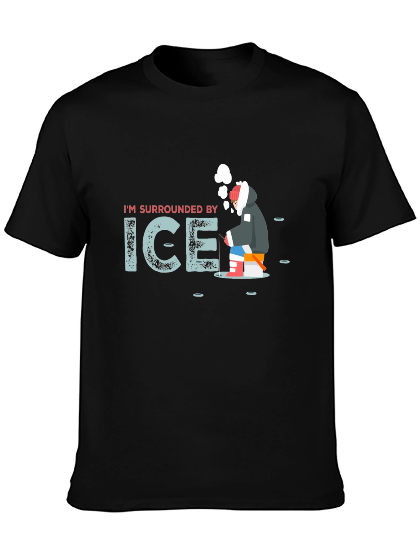 Im Surrounded by Ice Funny Fishing T-Shirt