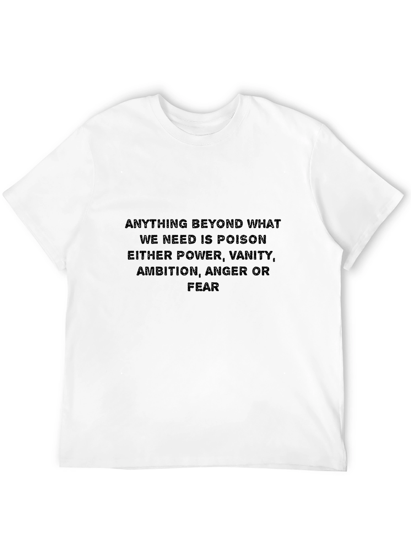 Poison Quote T-Shirt - Power Vanity Ambition Anger Fear