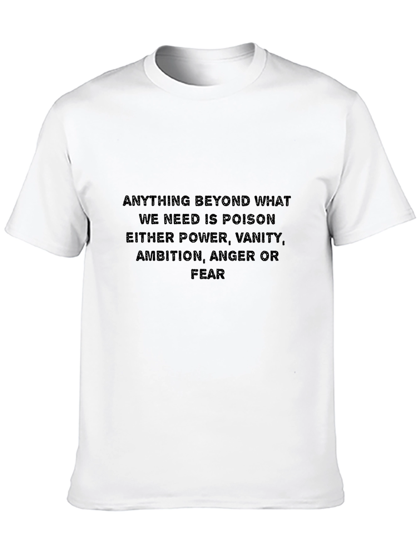 Poison Quote T-Shirt - Power Vanity Ambition Anger Fear