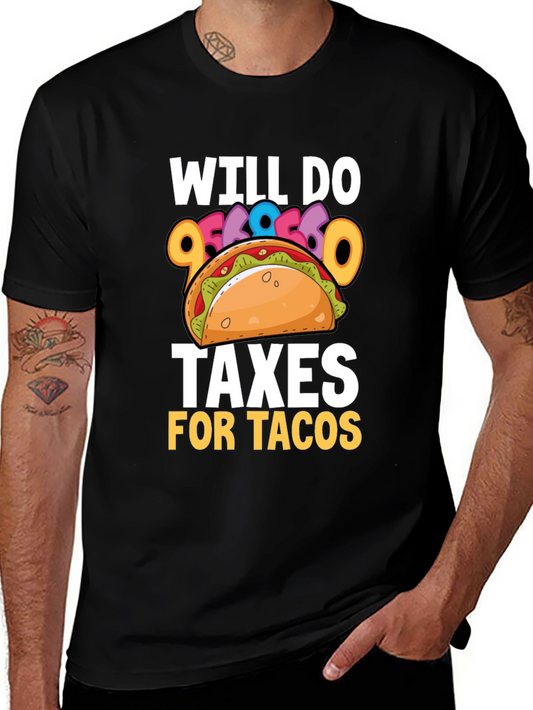 Will Do Taxes for Tacos T-Shirt