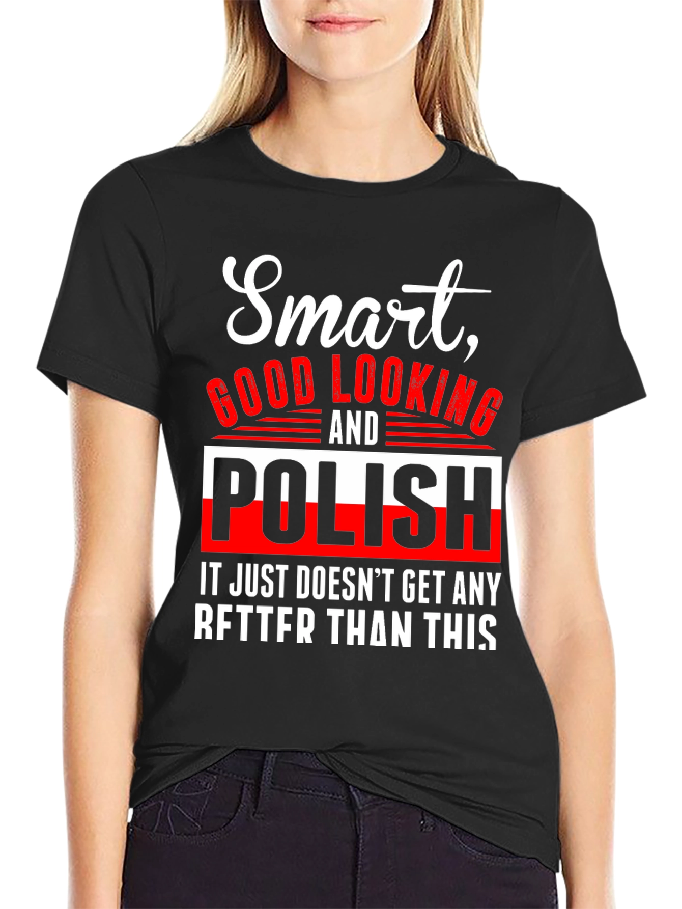 Smart Good Looking and Polish T-Shirt