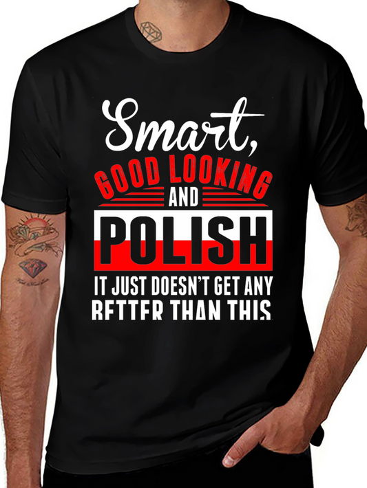 Smart Good Looking and Polish T-Shirt