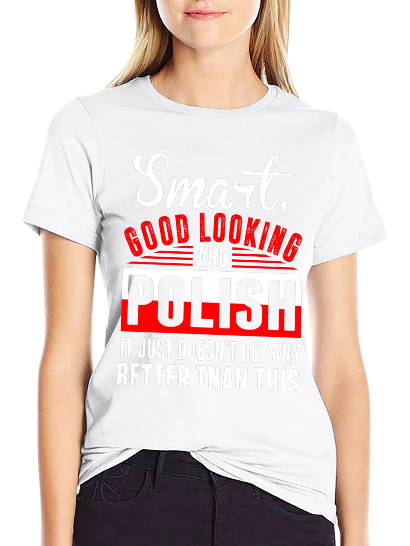 Smart Good Looking and Polish T-Shirt
