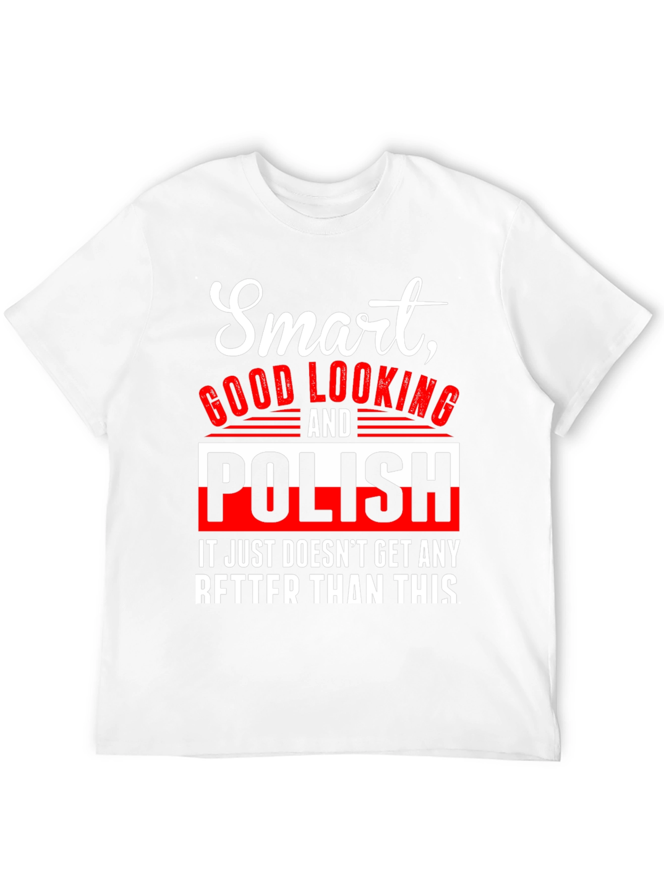 Smart Good Looking and Polish T-Shirt
