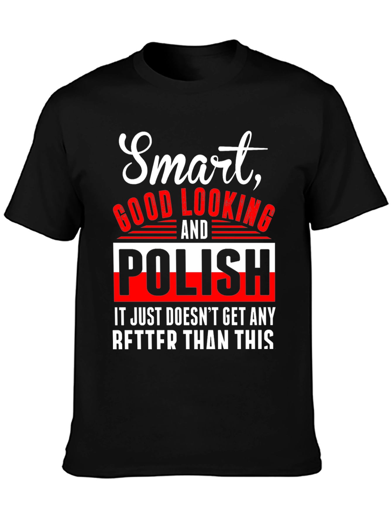 Smart Good Looking and Polish T-Shirt