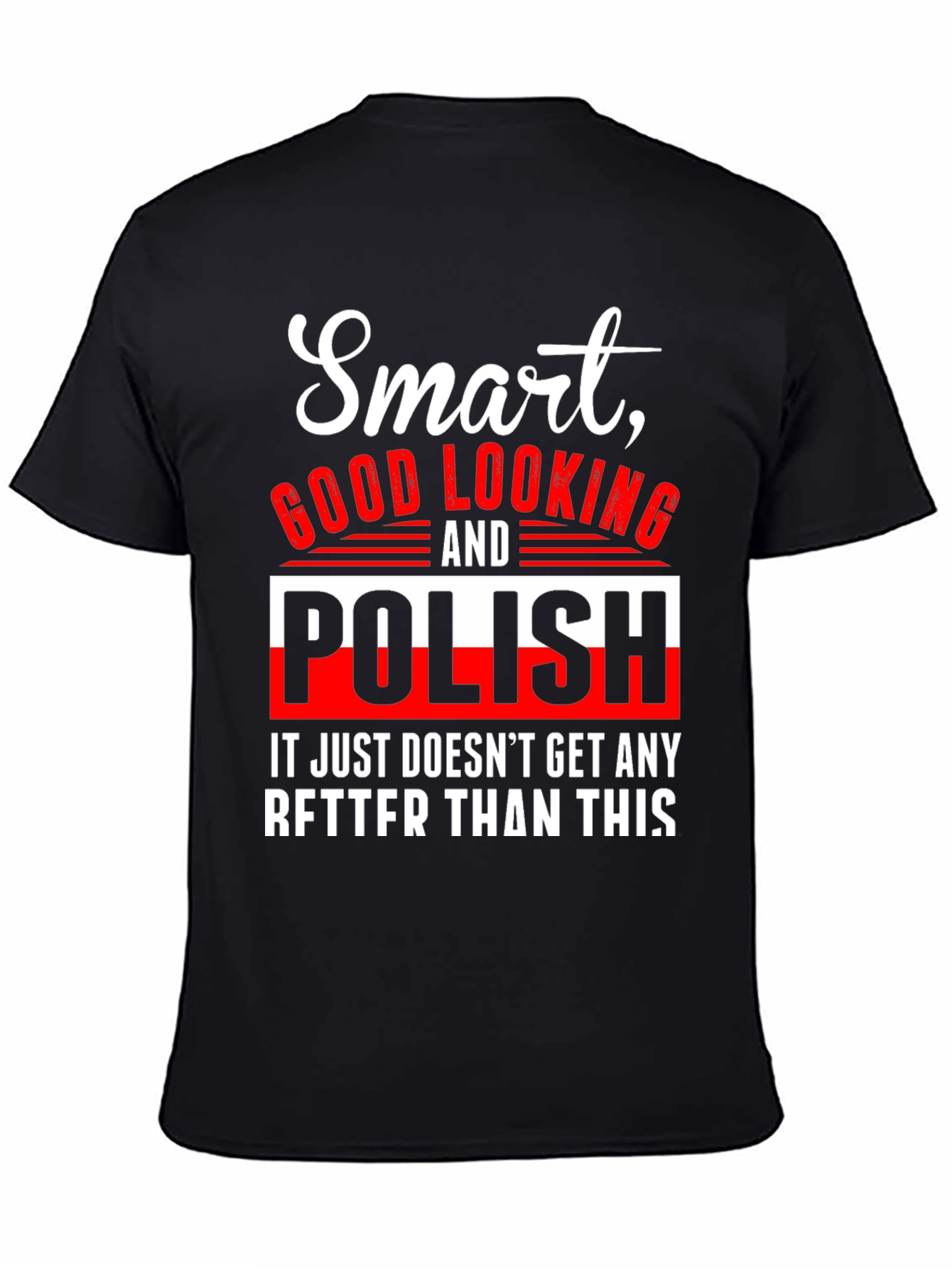 Smart Good Looking and Polish T-Shirt