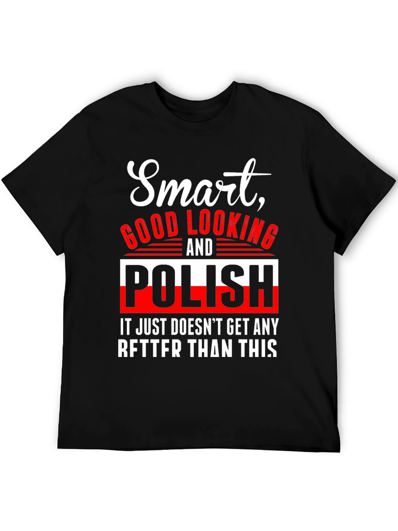 Smart Good Looking and Polish T-Shirt