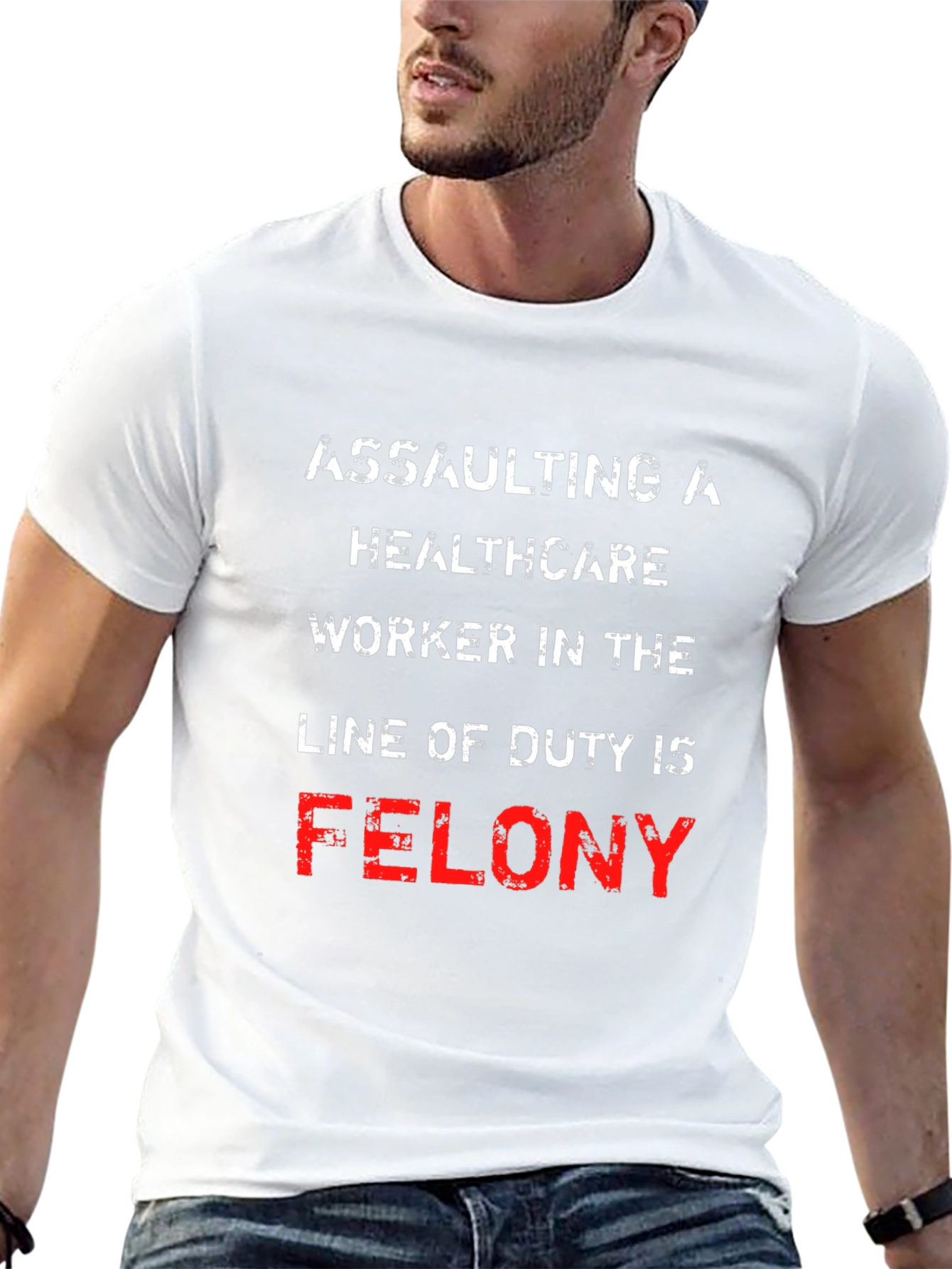 Healthcare Worker Protection T-Shirt - Felony Offense