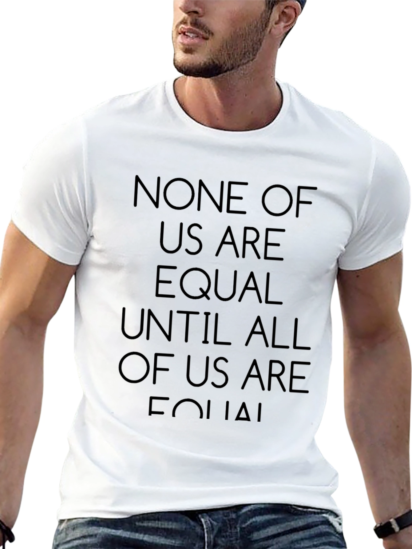 Equality T-Shirt - None of Us Are Equal
