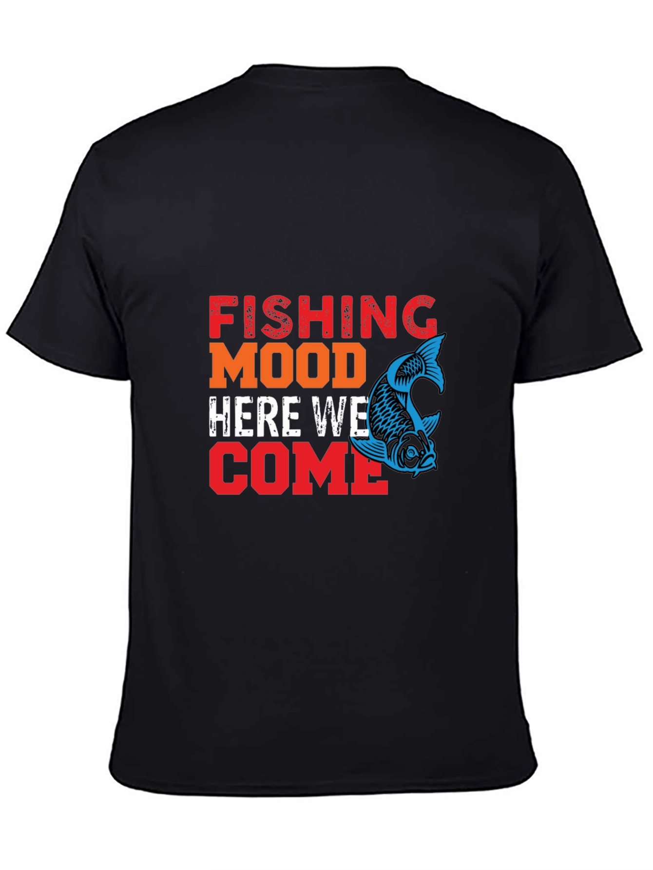 Fishing Mood T-Shirt Here We Come Tee