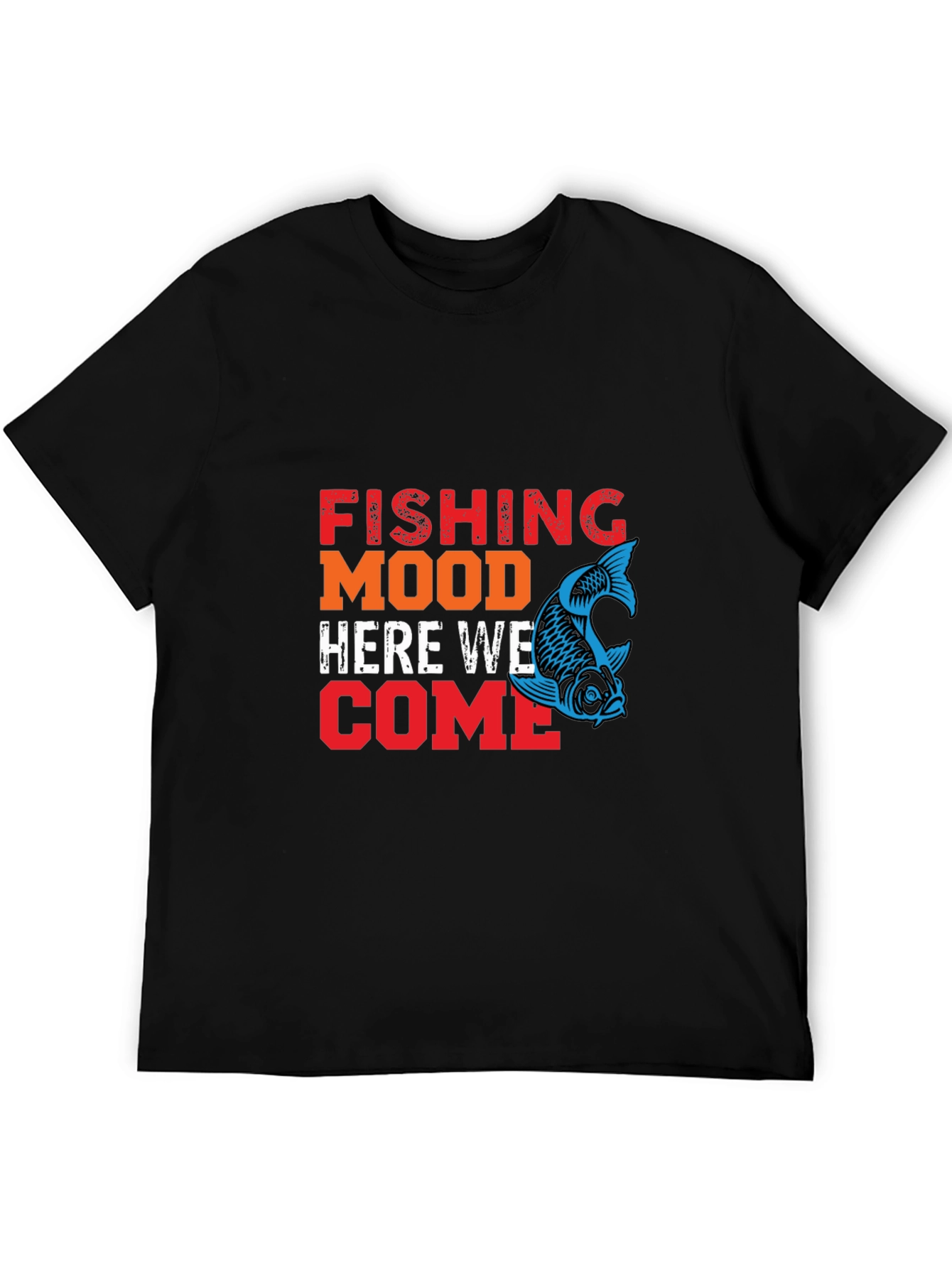 Fishing Mood T-Shirt Here We Come Tee