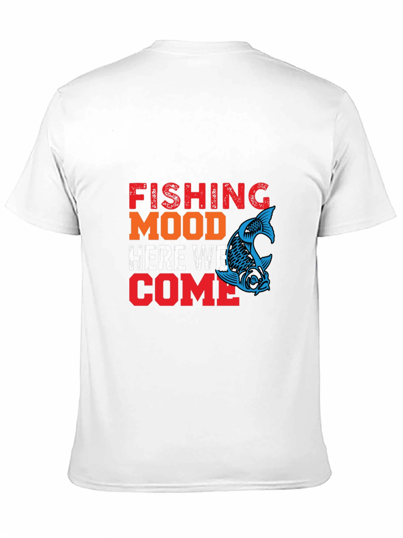 Fishing Mood T-Shirt Here We Come Tee