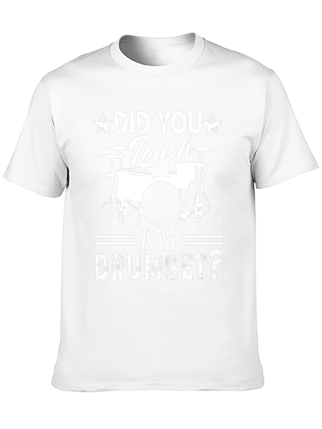 Did You Touch My Drumset? Graphic Tee