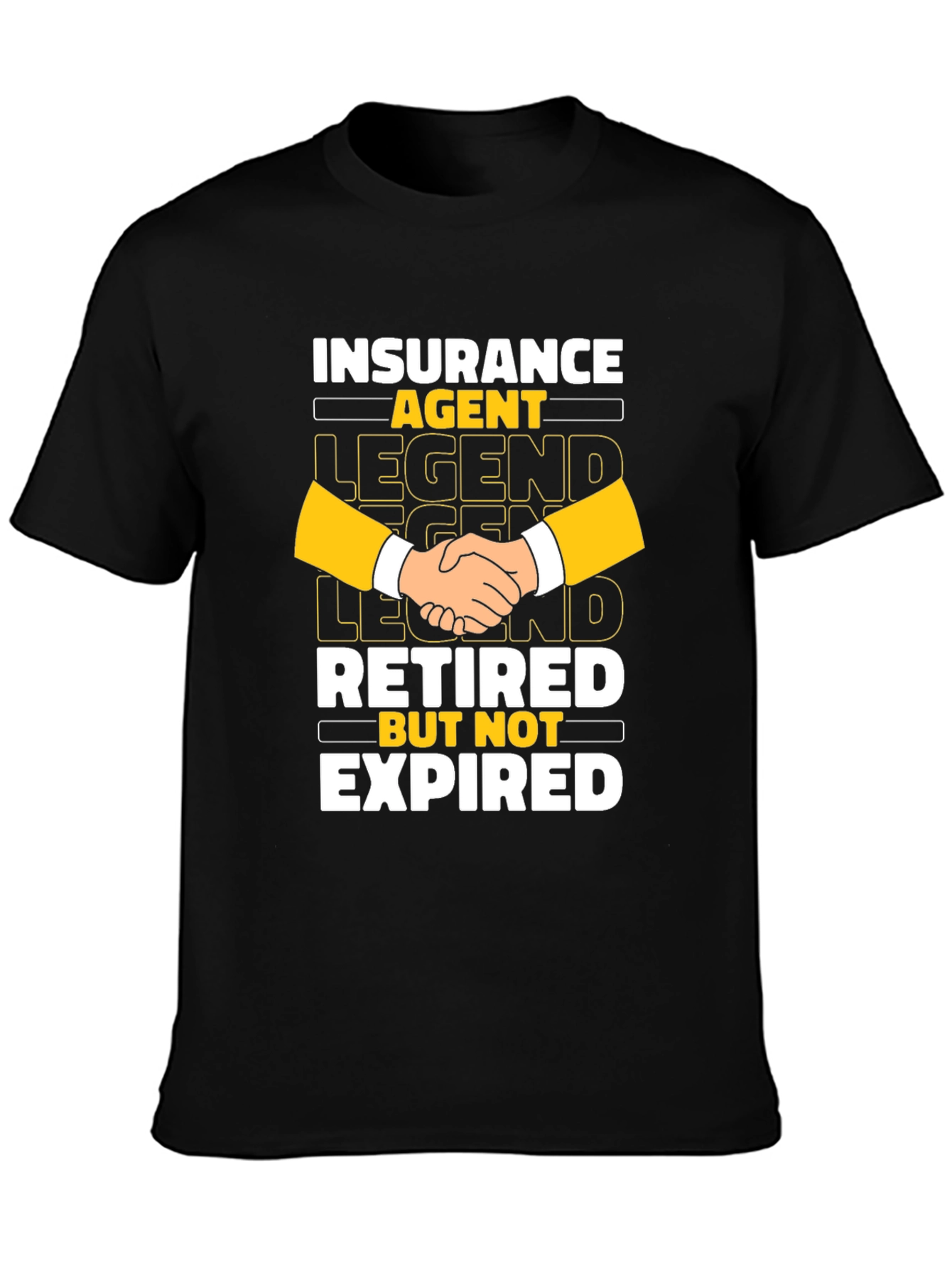 Retired Insurance Agent T-Shirt - Legend But Not Expired