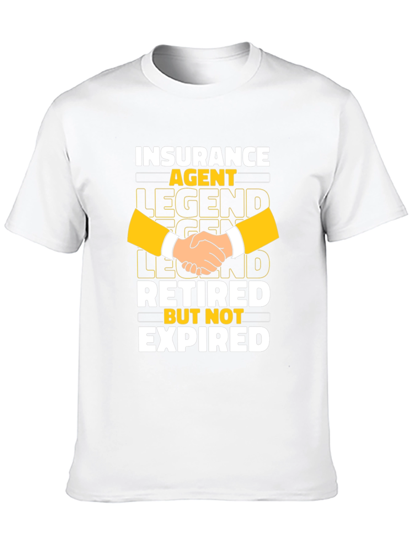 Retired Insurance Agent T-Shirt - Legend But Not Expired
