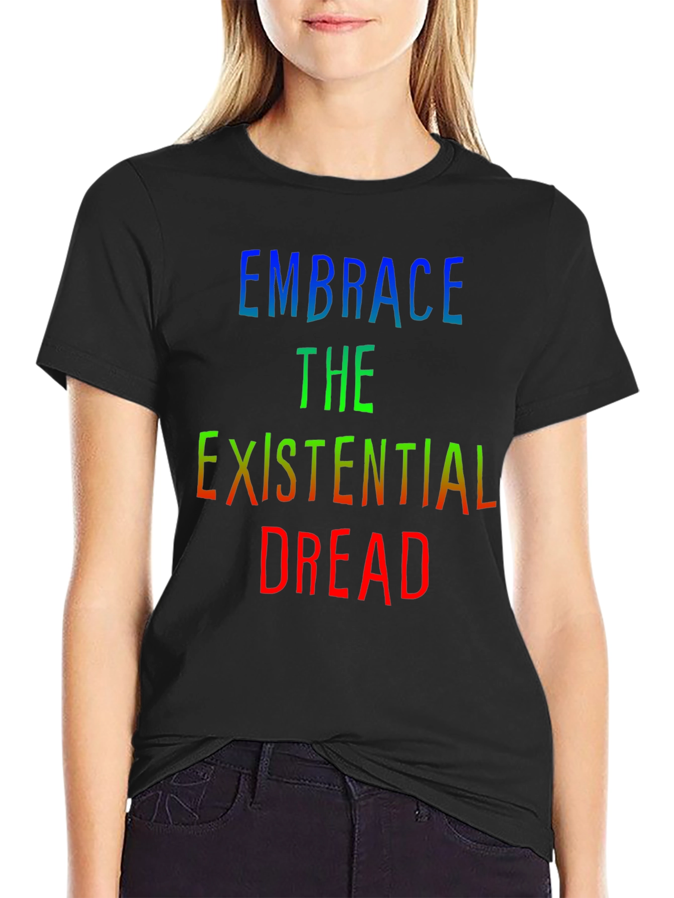 Embrace Existential Dread Tee - Black Graphic T-Shirt