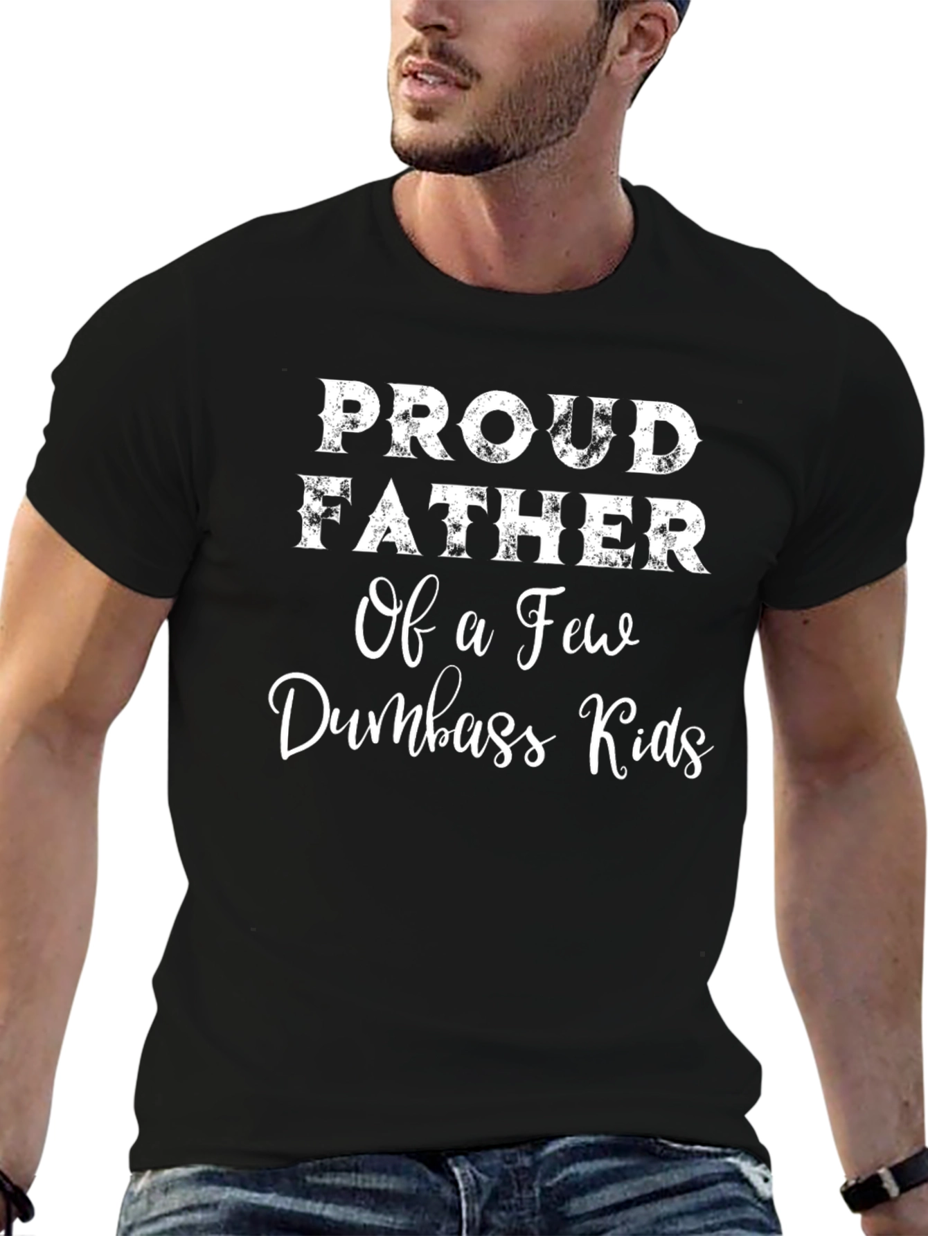 Funny Proud Father T-Shirt - Dumbass Kids Graphic Tee