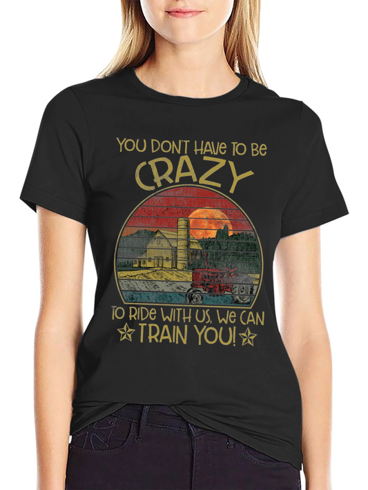 Crazy to Ride T-Shirt | Tractor Farm Tee