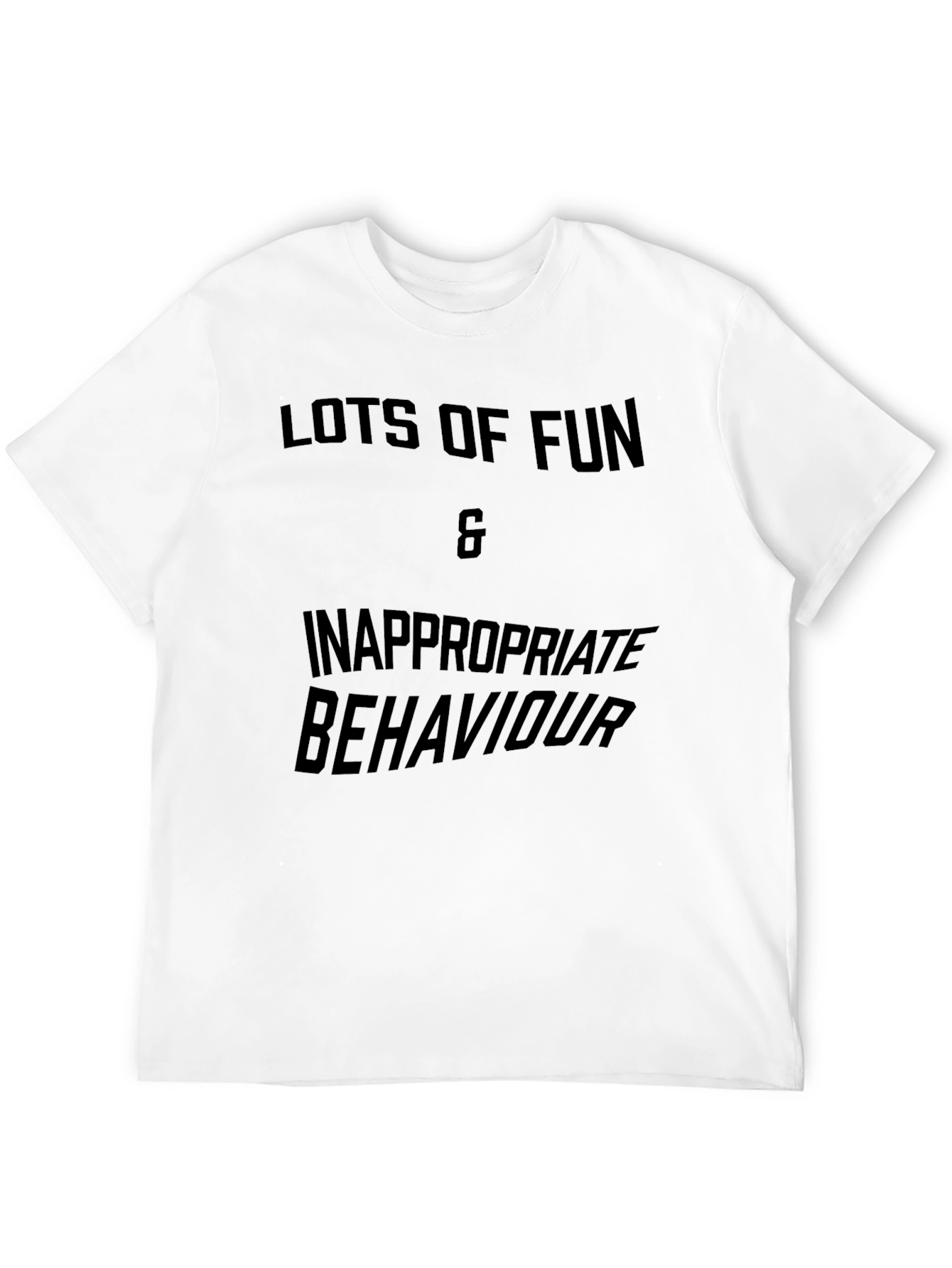 Lots of Fun & Inappropriate Behaviour T-Shirt